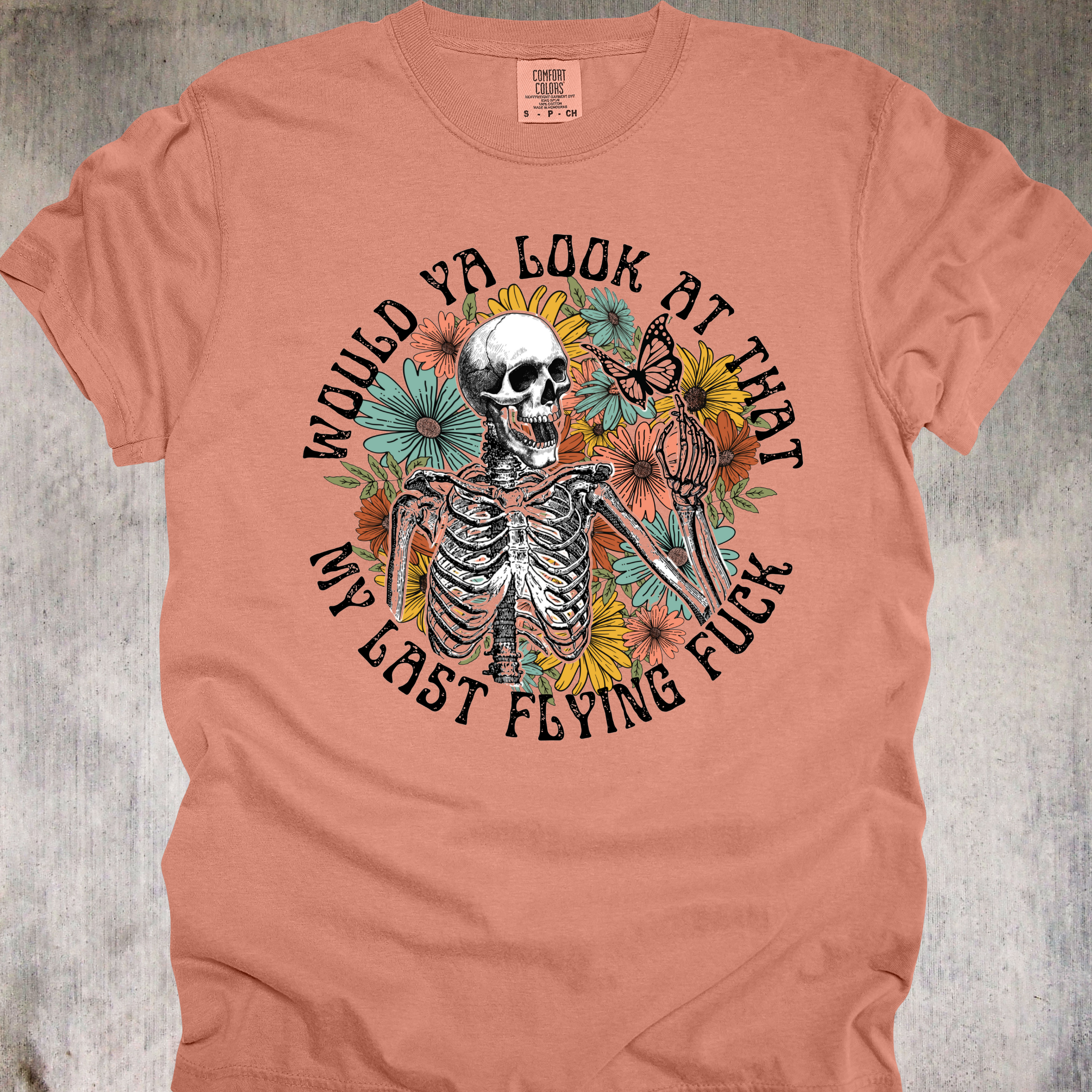 'Would Ya Look At That-My Last Flying Fuck' - Unisex T-Shirt For The Dead Inside But Still Decorative