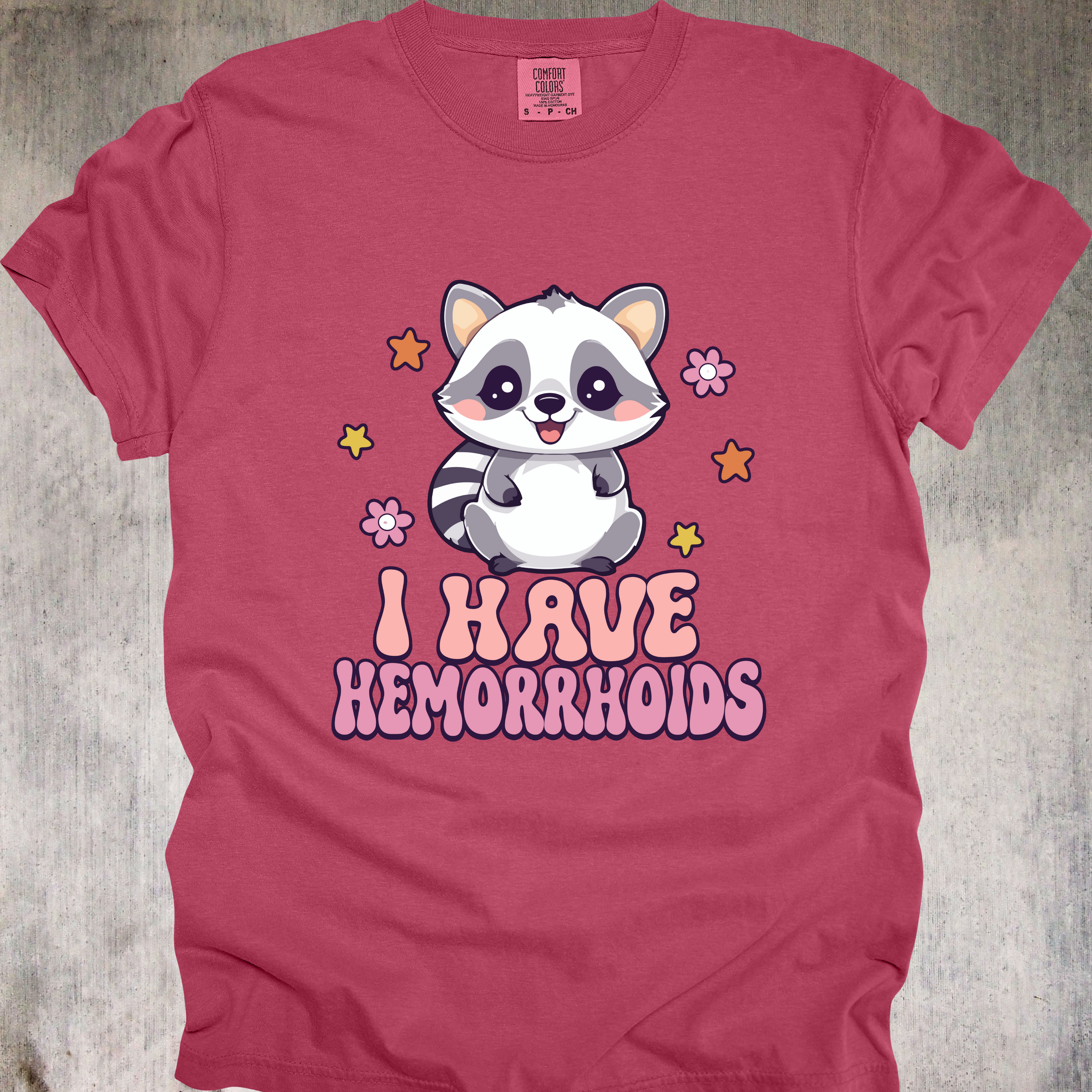 'I Have Hemorrhoids' - Unisex T-Shirt - Hemorrhoids, But Make It Adorable