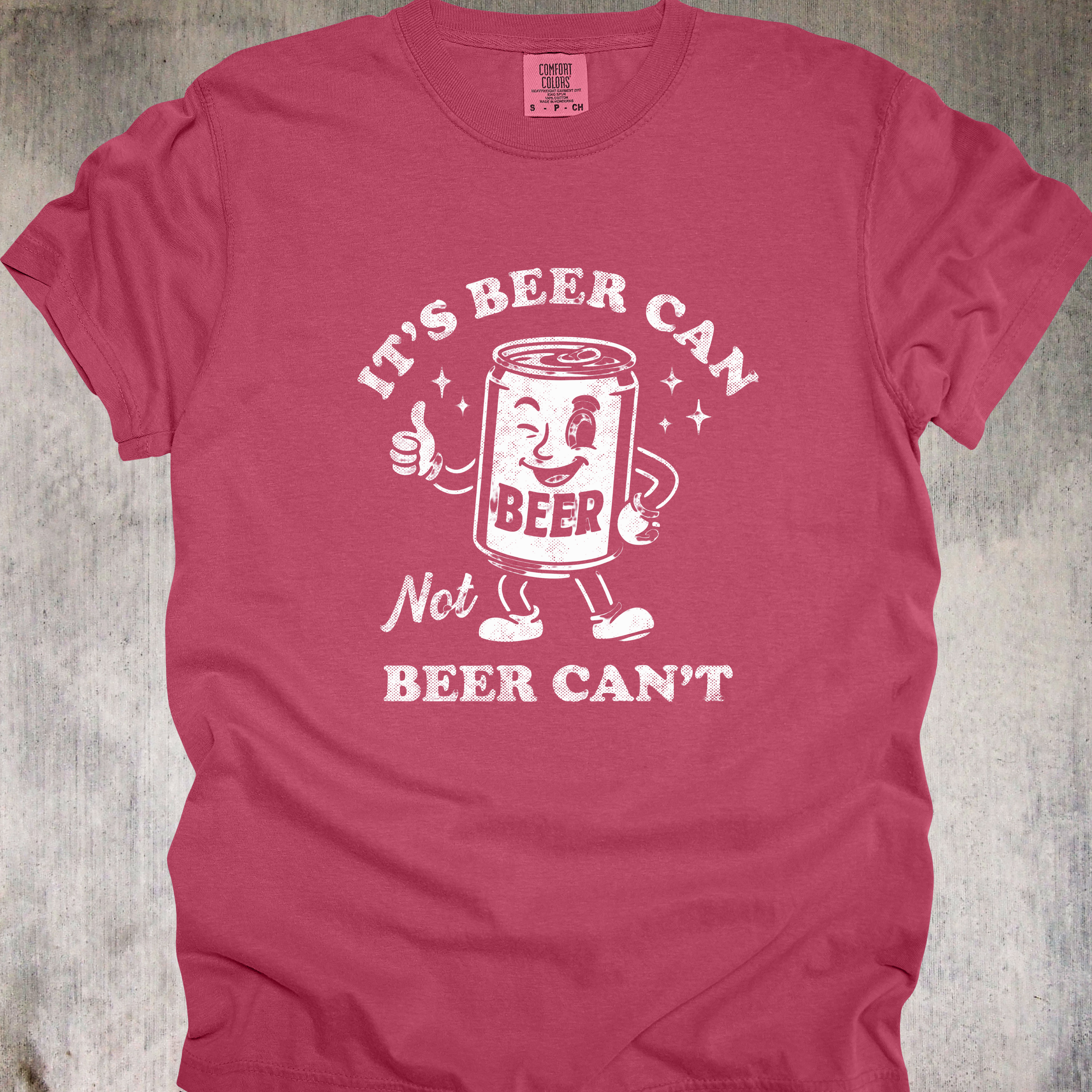 'It's A Beer Can, Not A Beer Can't' - Unisex T-Shirt When You're Looking For Optimism In A Can
