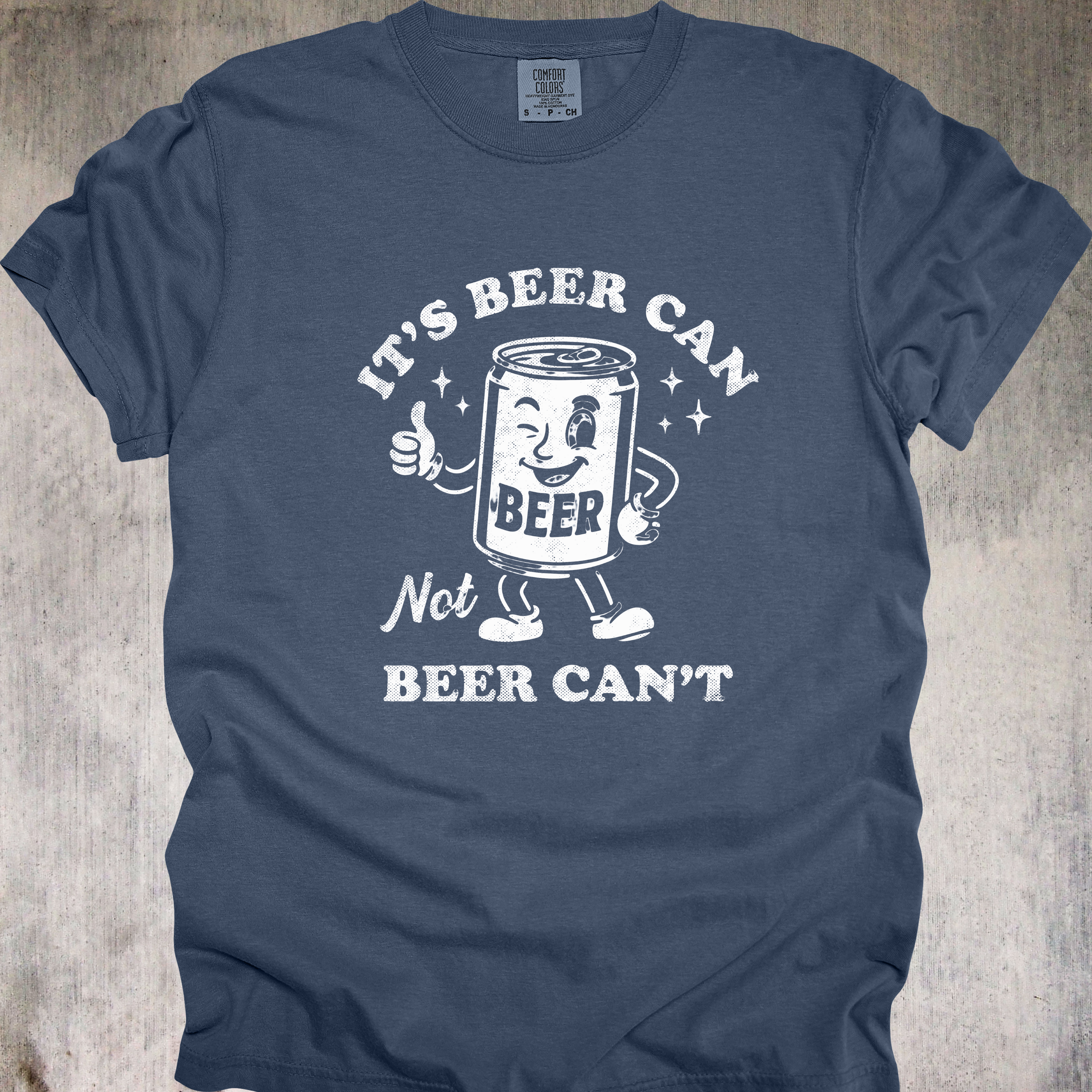 'It's A Beer Can, Not A Beer Can't' - Unisex T-Shirt When You're Looking For Optimism In A Can