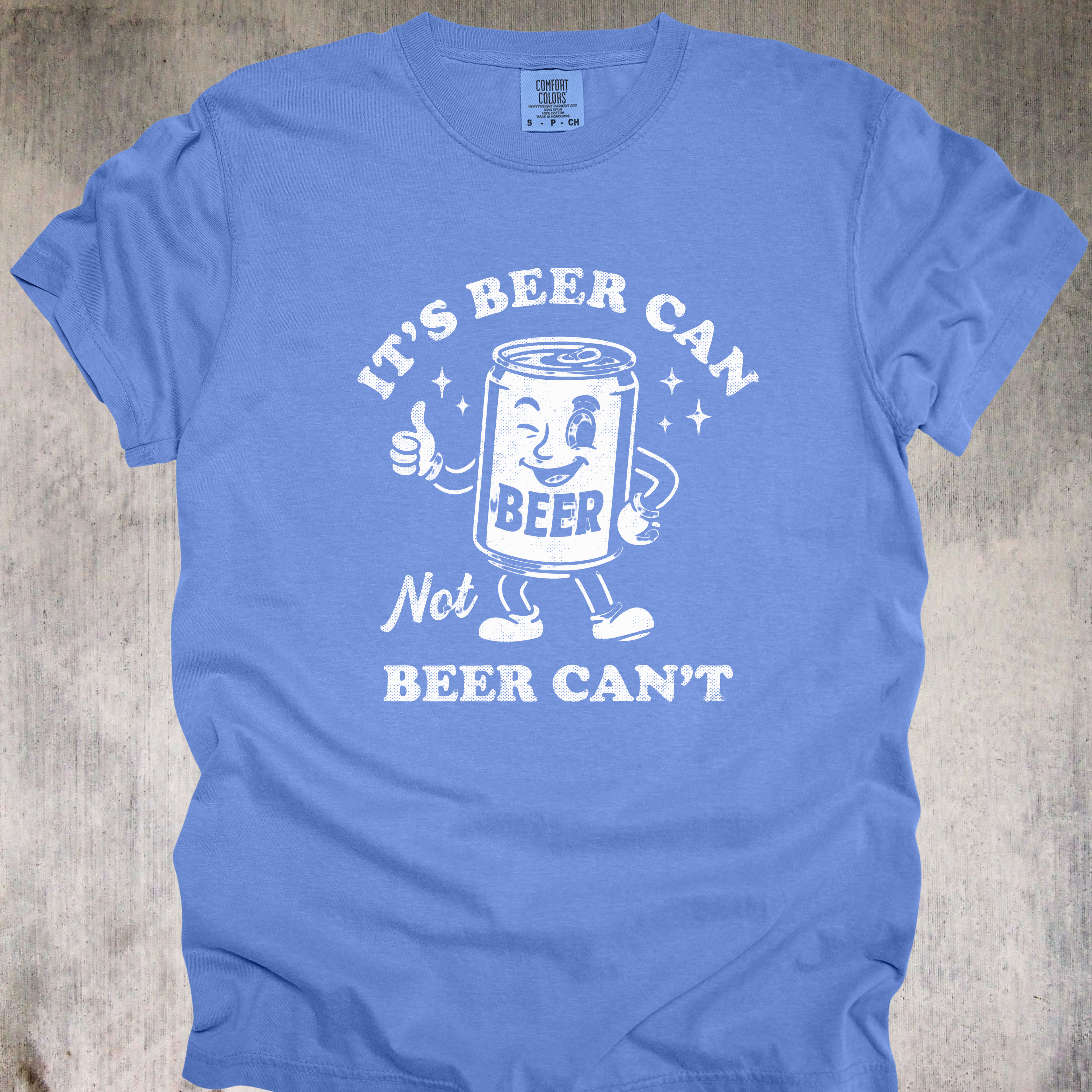 'It's A Beer Can, Not A Beer Can't' - Unisex T-Shirt When You're Looking For Optimism In A Can