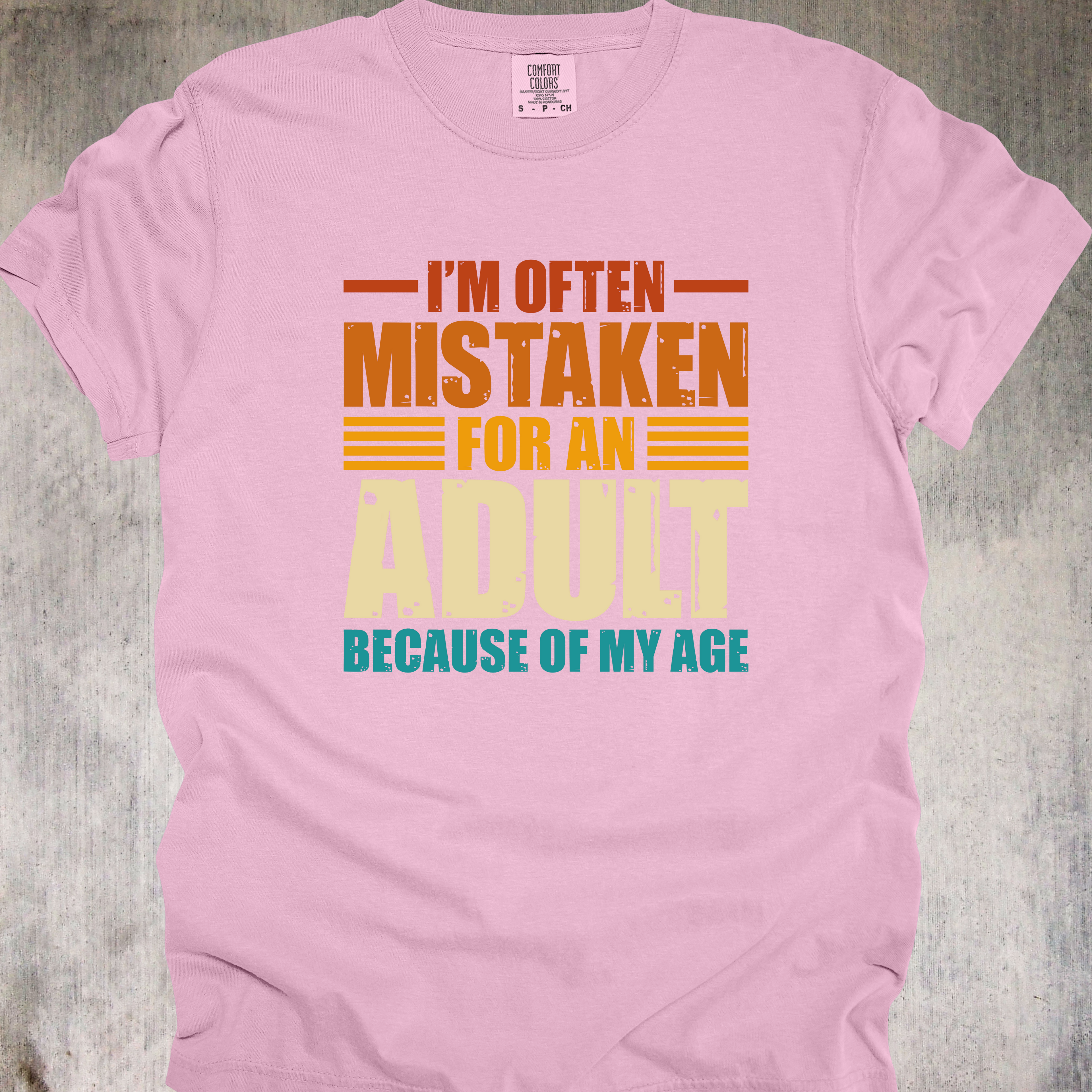 'I'm Often Mistaken For An Adult Because Of My Age' - Unisex T-Shirt - When Age Truly IS Just A Number