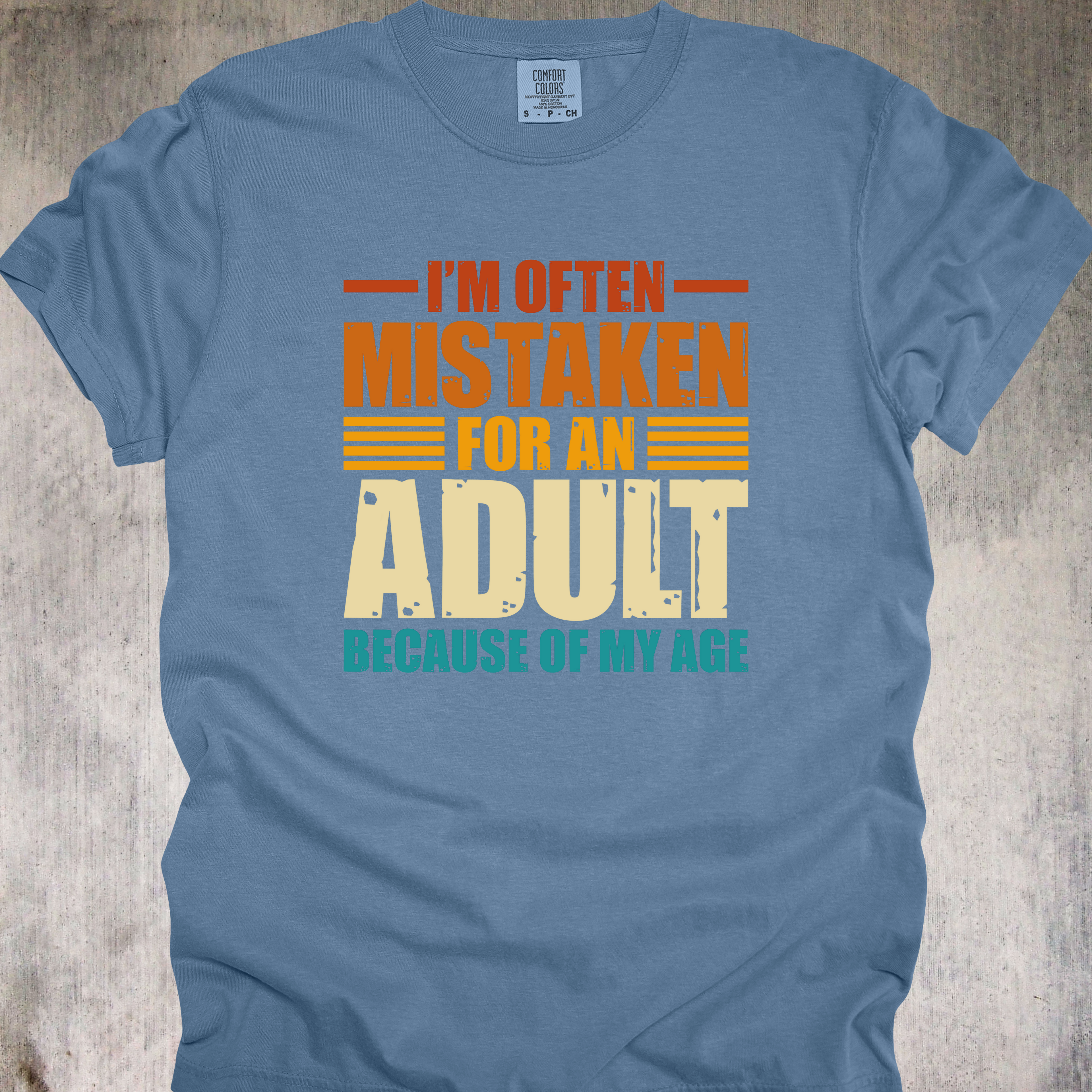 'I'm Often Mistaken For An Adult Because Of My Age' - Unisex T-Shirt - When Age Truly IS Just A Number