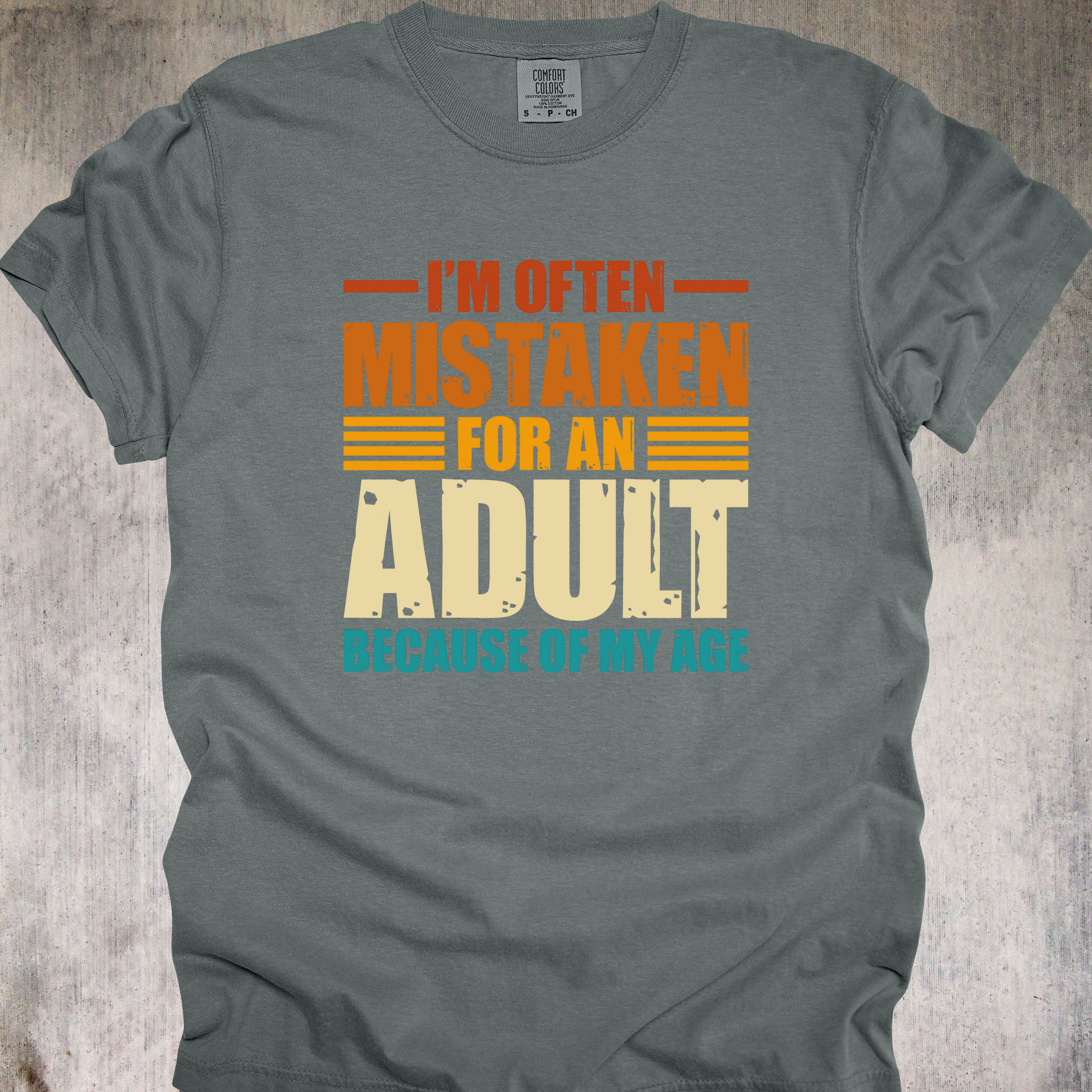 'I'm Often Mistaken For An Adult Because Of My Age' - Unisex T-Shirt - When Age Truly IS Just A Number