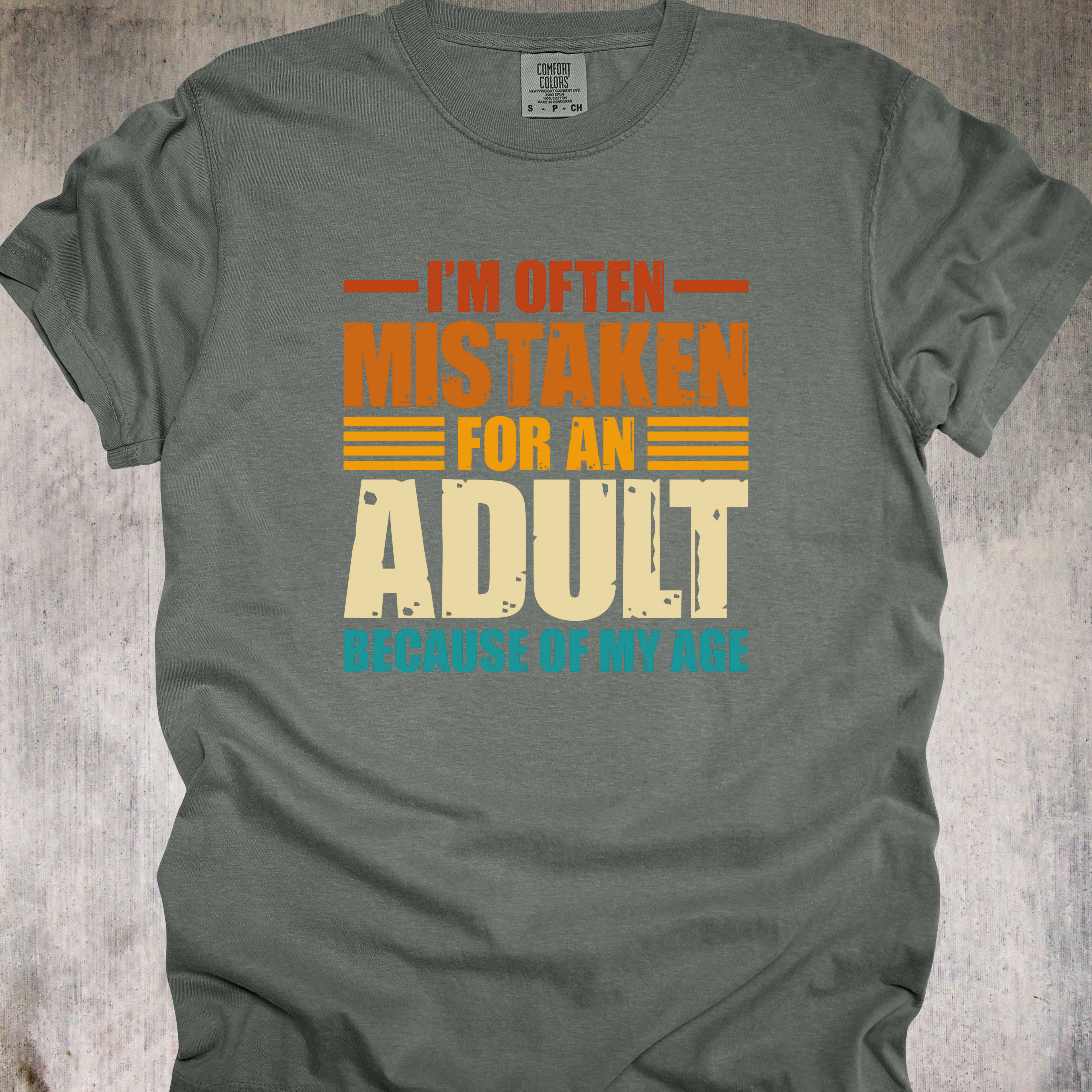 'I'm Often Mistaken For An Adult Because Of My Age' - Unisex T-Shirt - When Age Truly IS Just A Number