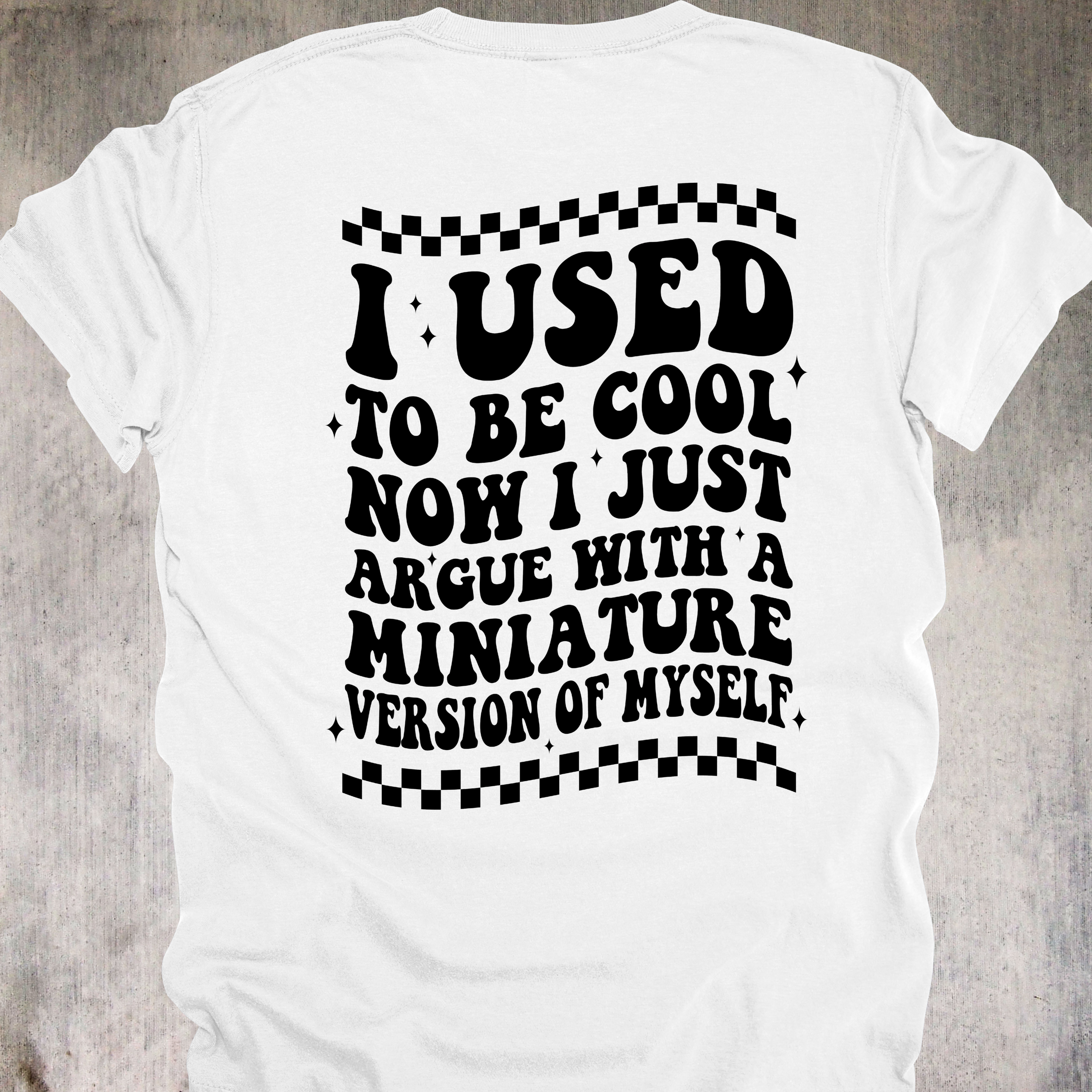 'I Used To Be Cool, Now I Just Argue With A Miniature Version Of Myself' - Unisex T-Shirt - Welcome To Parenthood!