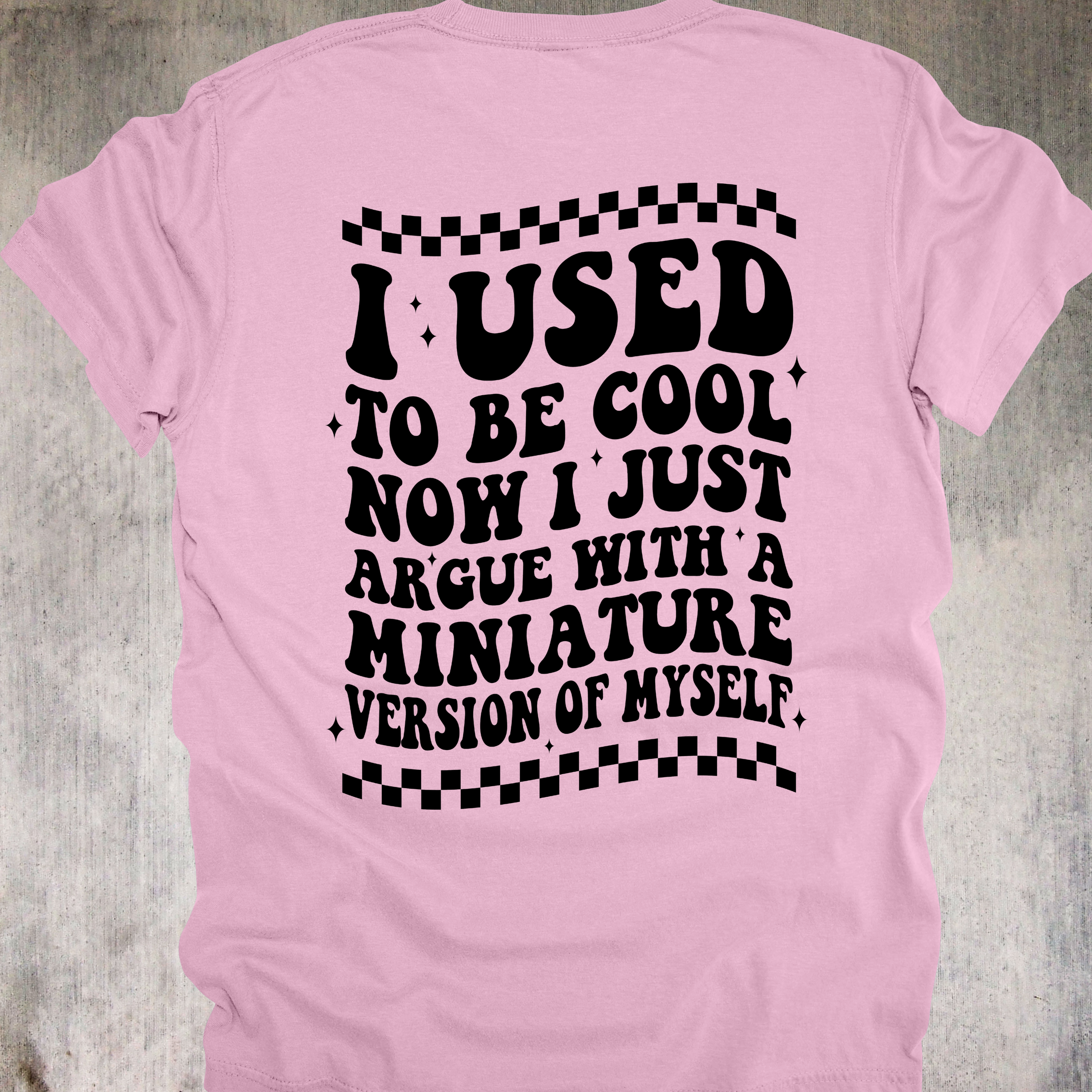 'I Used To Be Cool, Now I Just Argue With A Miniature Version Of Myself' - Unisex T-Shirt - Welcome To Parenthood!