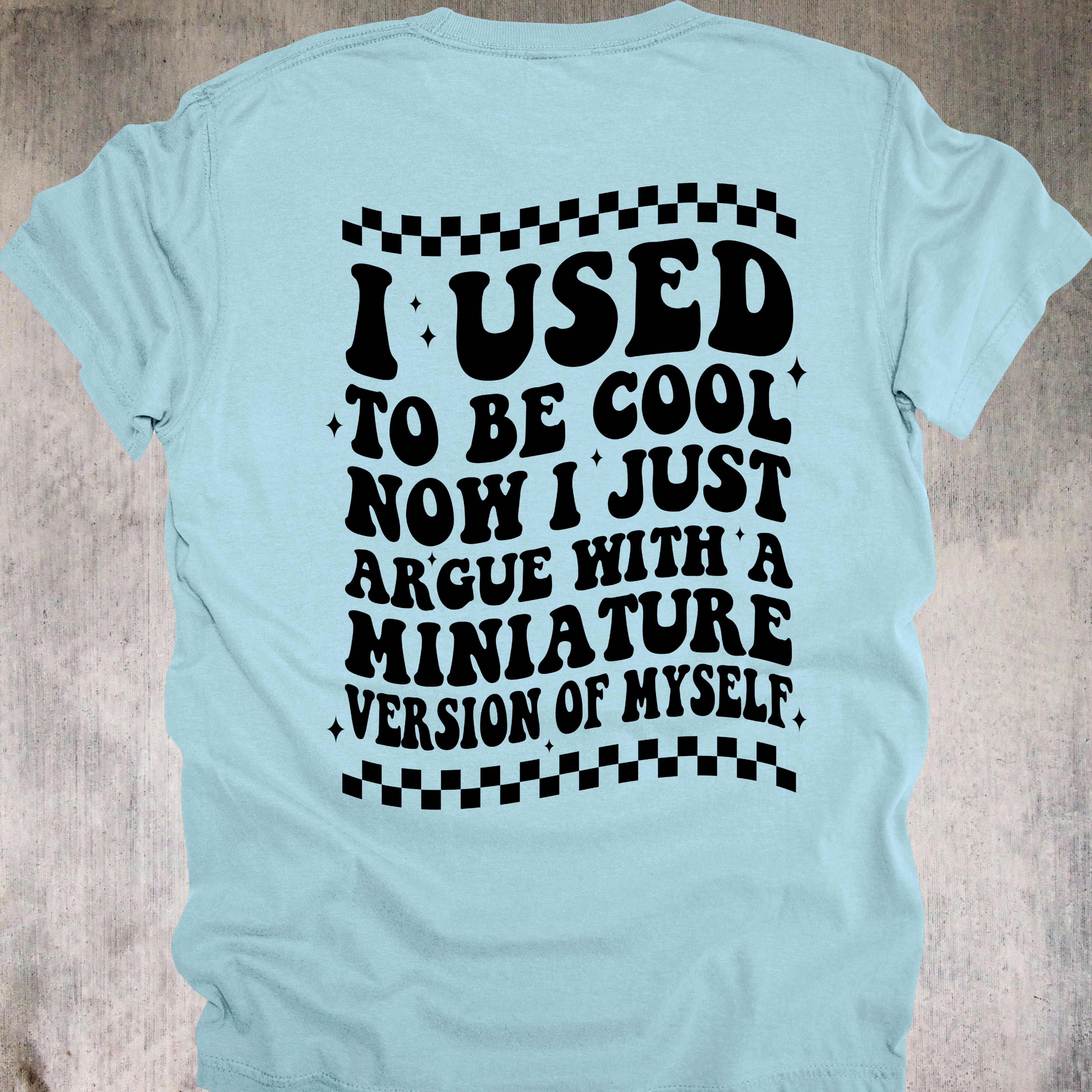 'I Used To Be Cool, Now I Just Argue With A Miniature Version Of Myself' - Unisex T-Shirt - Welcome To Parenthood!