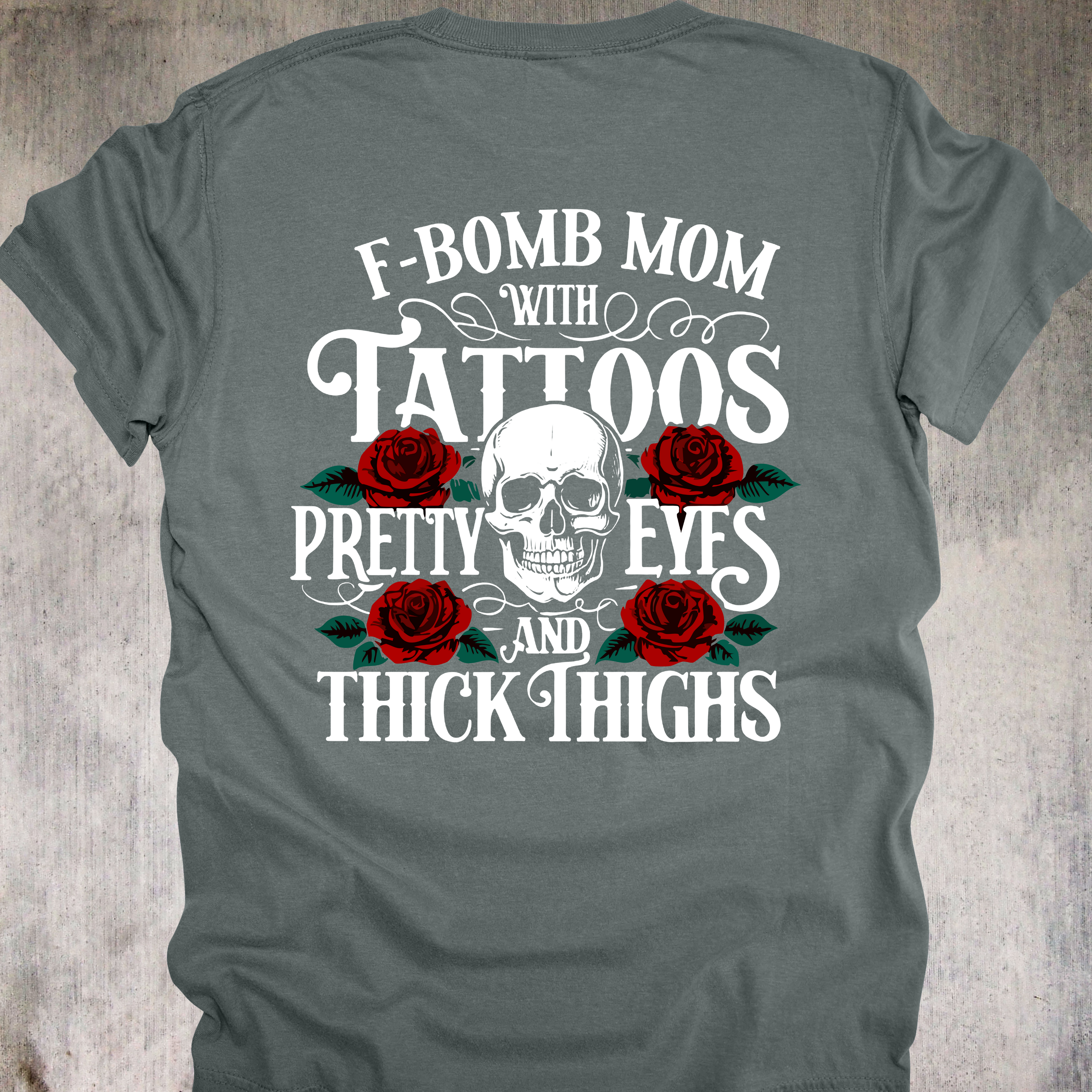 'F Bomb Mom With Tattoos Pretty Eyes And Thick Thighs' - Unisex T-Shirt For That Mom That's Equal Parts Sass, Class, and Badass