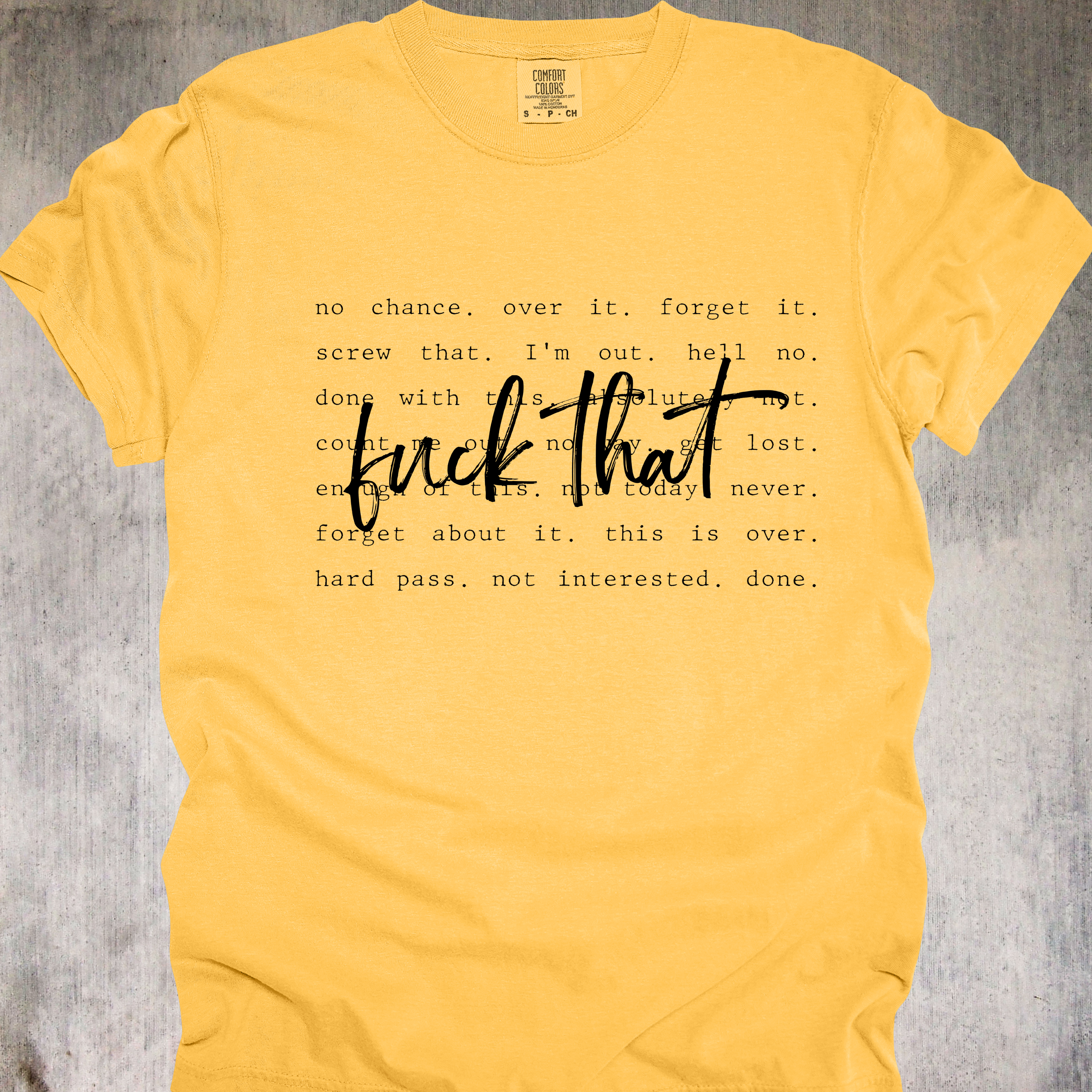 'Fuck That' - Unisex T-Shirt - The Shirt That Says Nope, Nah, And Never In Enough Ways To Get Your Message Across
