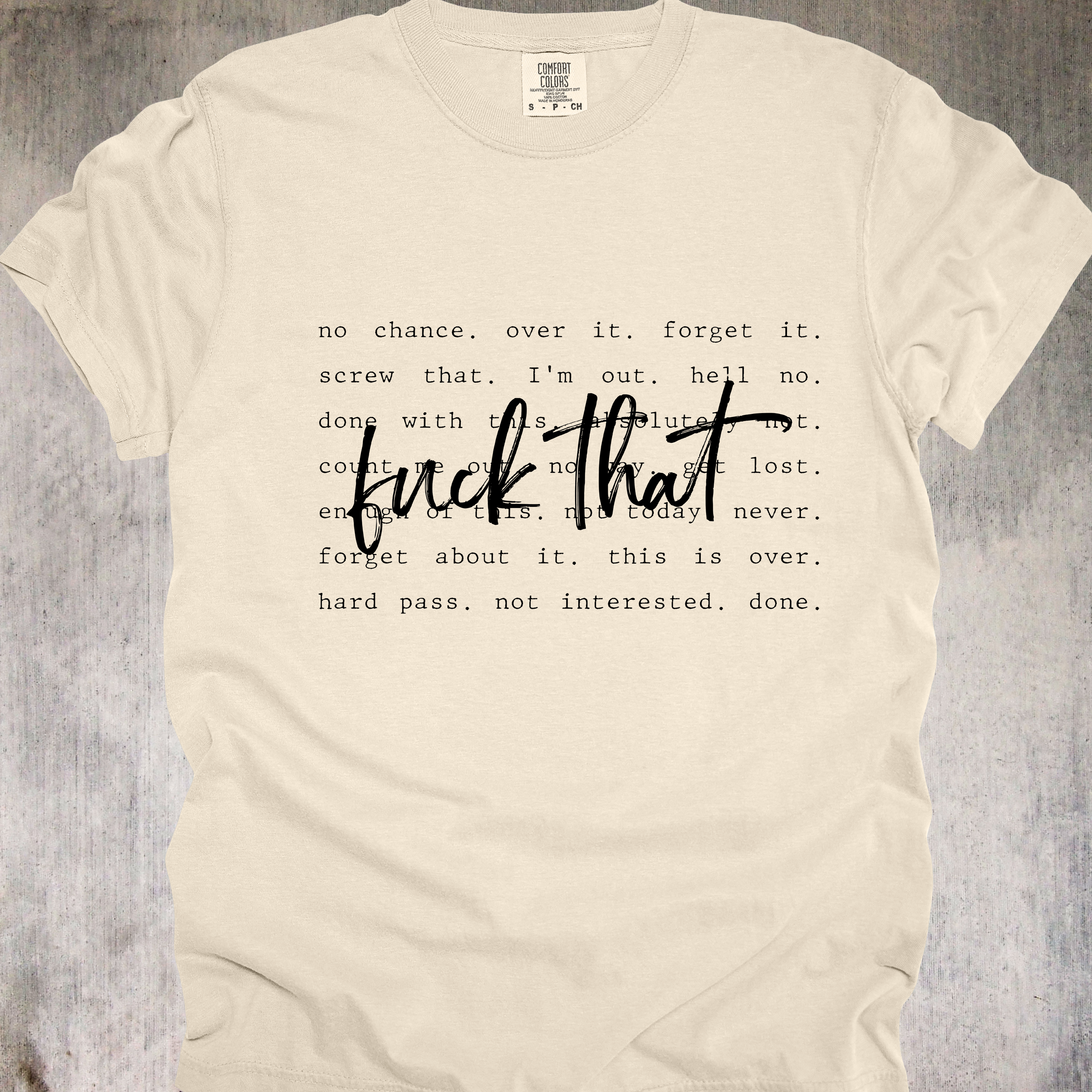 'Fuck That' - Unisex T-Shirt - The Shirt That Says Nope, Nah, And Never In Enough Ways To Get Your Message Across