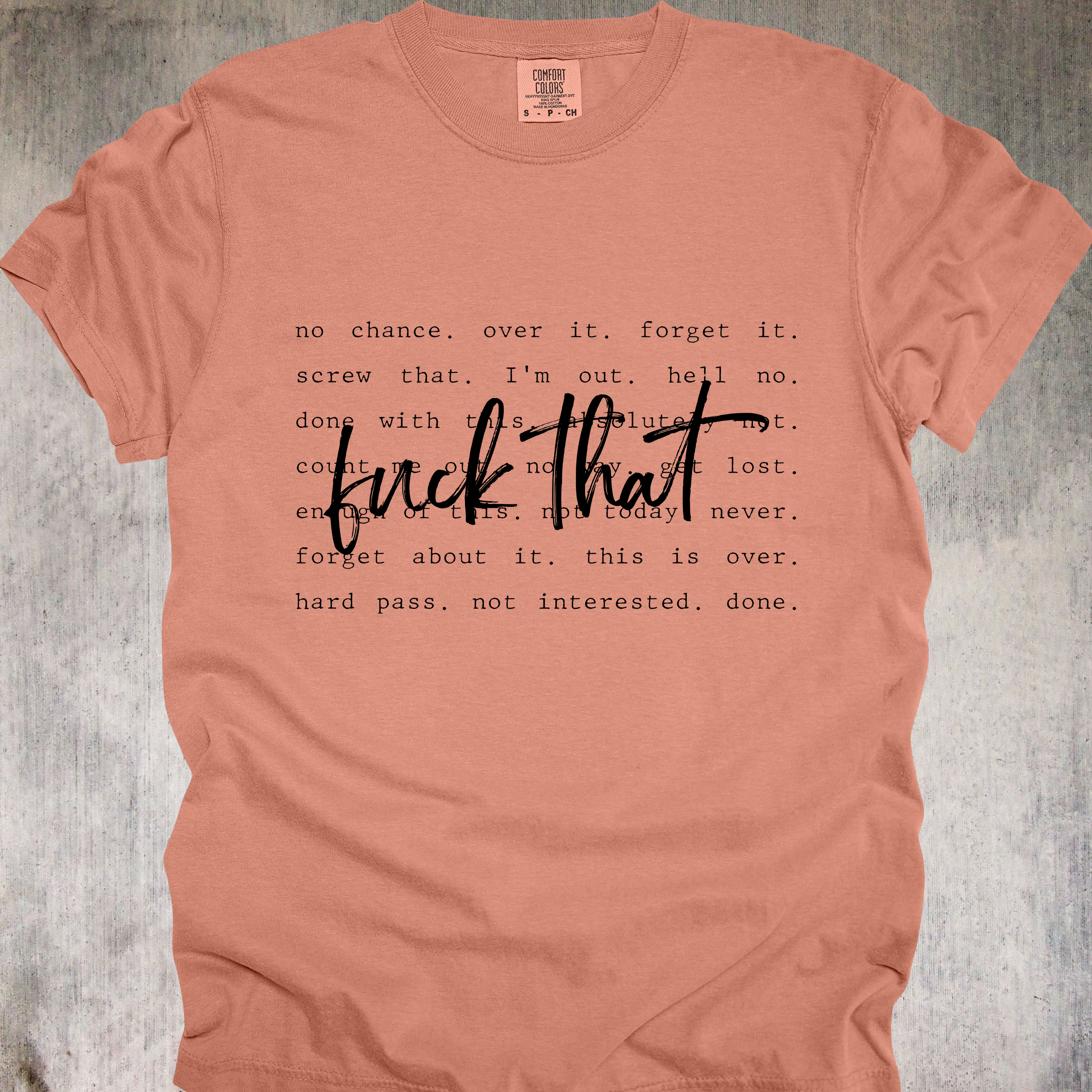 'Fuck That' - Unisex T-Shirt - The Shirt That Says Nope, Nah, And Never In Enough Ways To Get Your Message Across