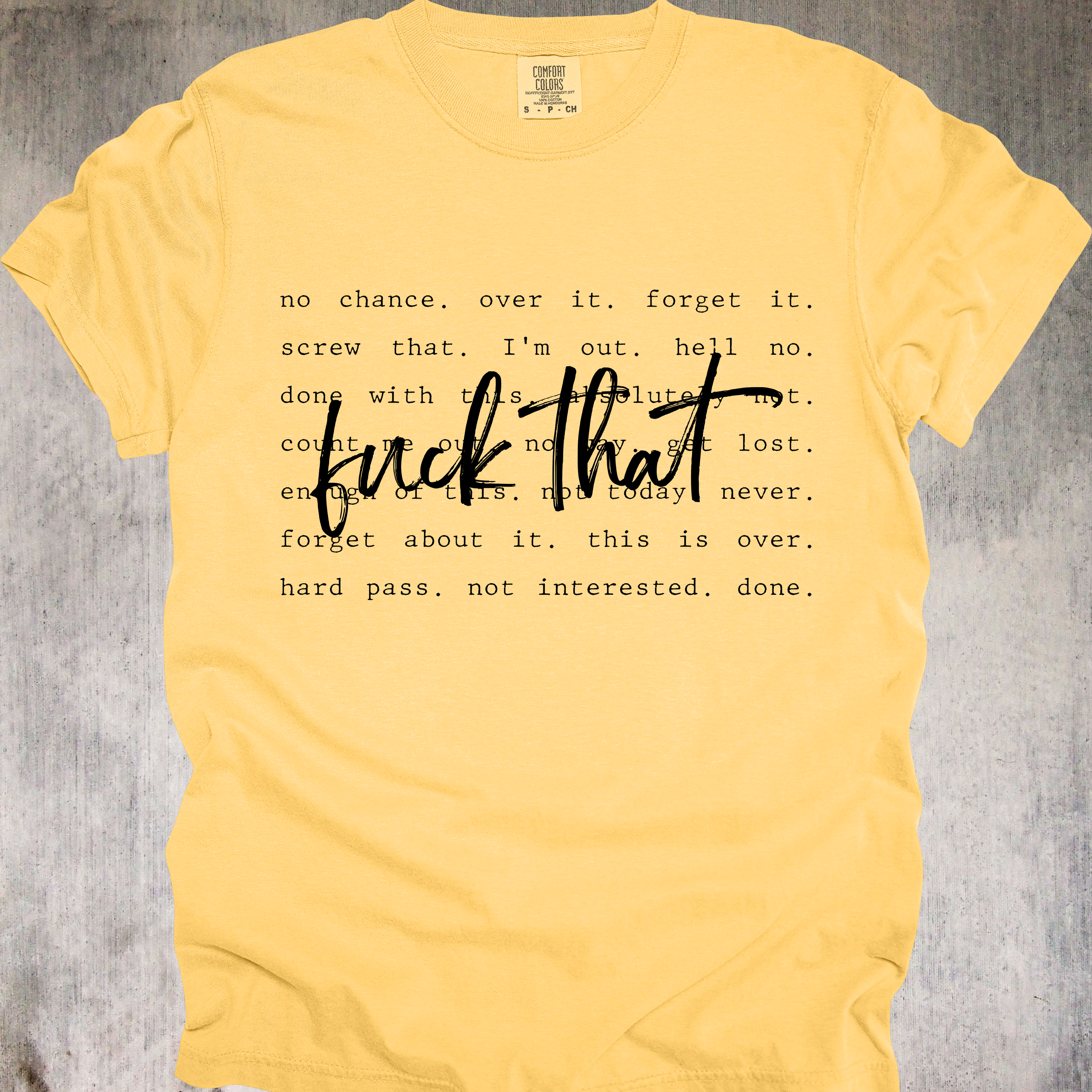 'Fuck That' - Unisex T-Shirt - The Shirt That Says Nope, Nah, And Never In Enough Ways To Get Your Message Across