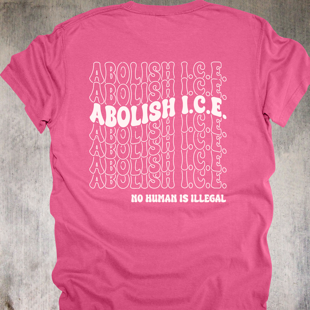 'Abolish ICE-No Human Is Illegal' - Unisex T-Shirt - Wear Your Human Dignity