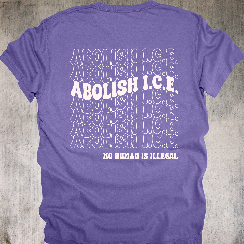 'Abolish ICE-No Human Is Illegal' - Unisex T-Shirt - Wear Your Human Dignity