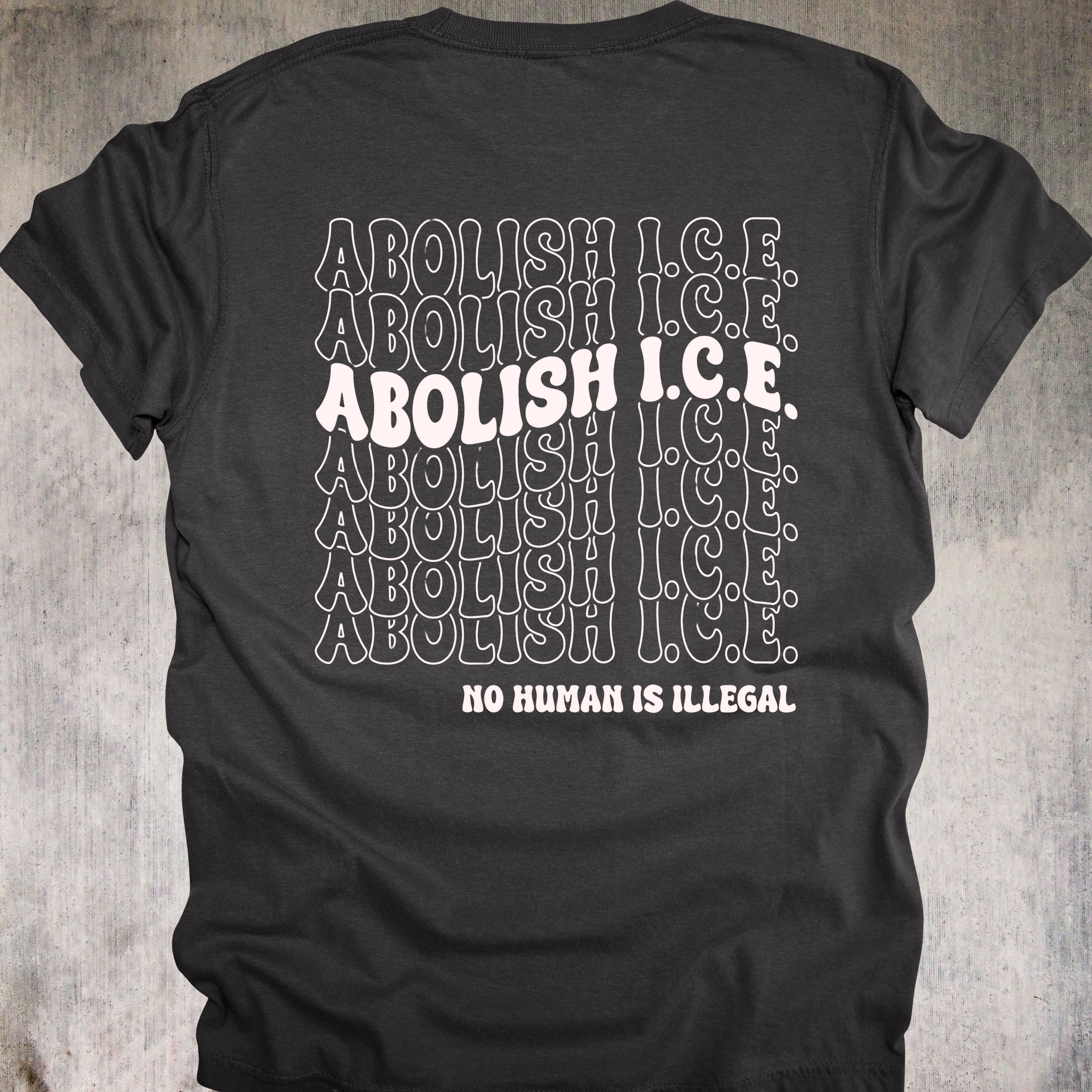 'Abolish ICE-No Human Is Illegal' - Unisex T-Shirt - Wear Your Human Dignity