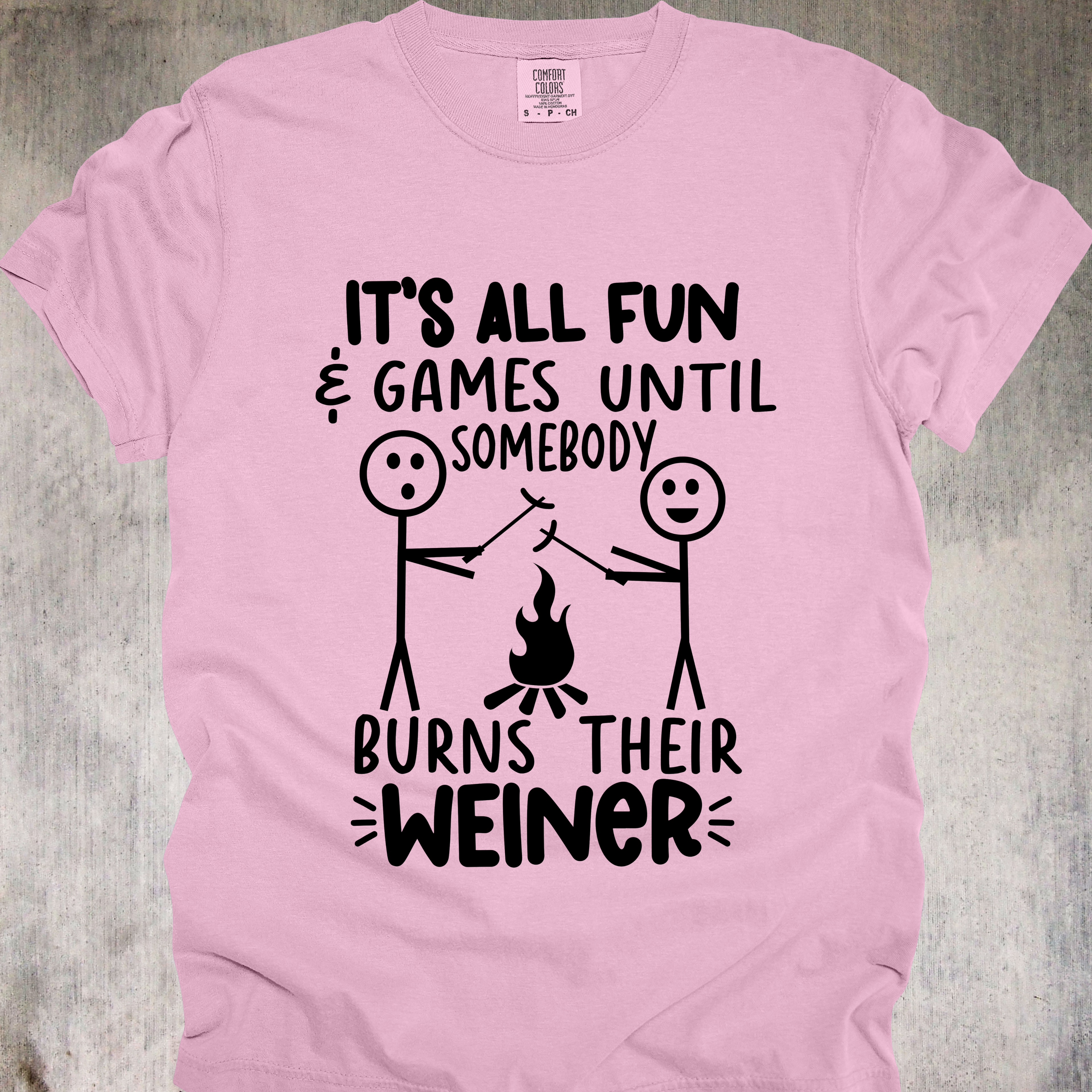 'It's All Fun And Games Until Someone Burns Their Weiner' - Unisex T-Shirt - Reminder To Be Careful With Your Sausage