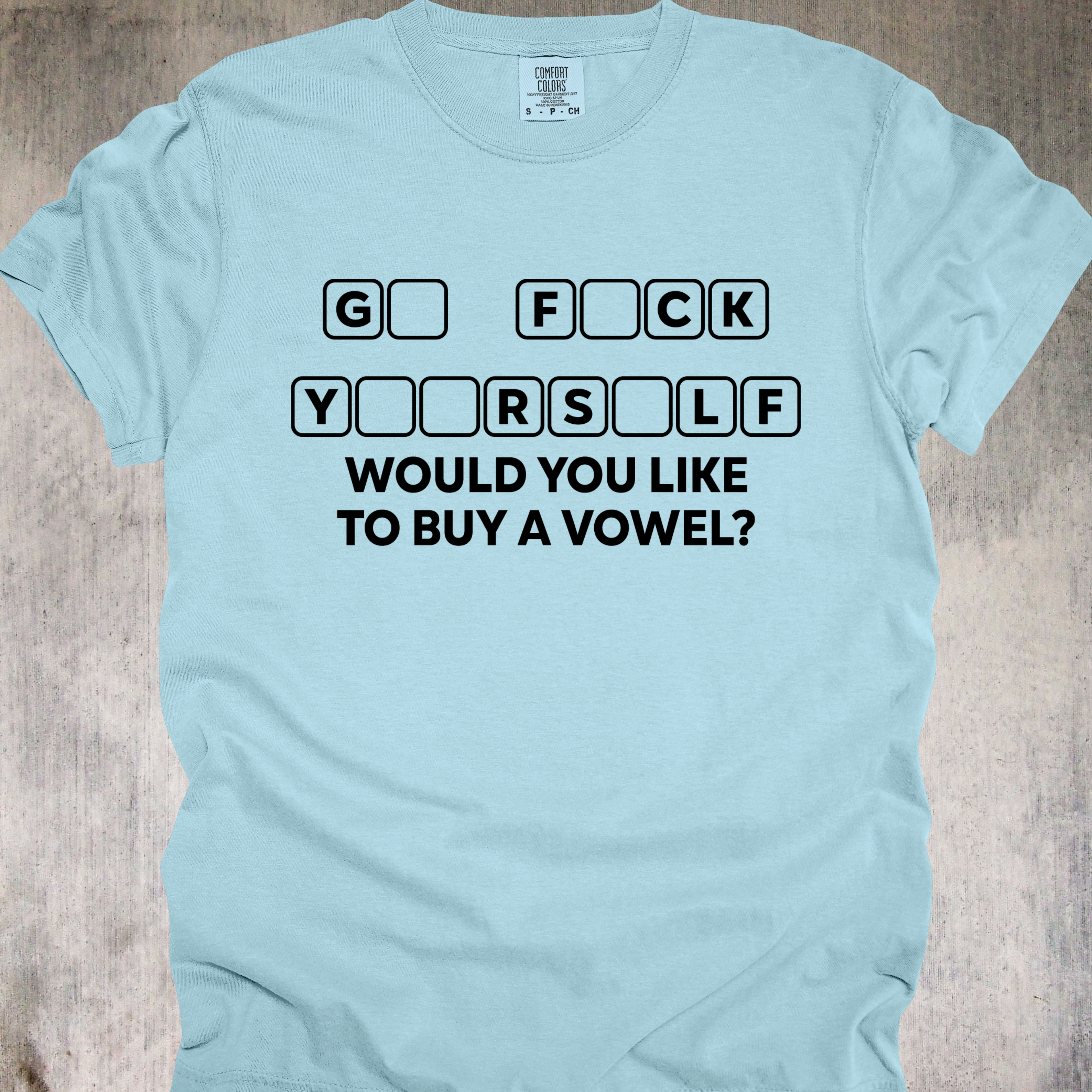 'G_ F_CK Y__RS_LF-WOULD YOU LIKE TO BUY A VOWEL?' - Unisex T-Shirt - America's Favorite Game Show On Your Threads