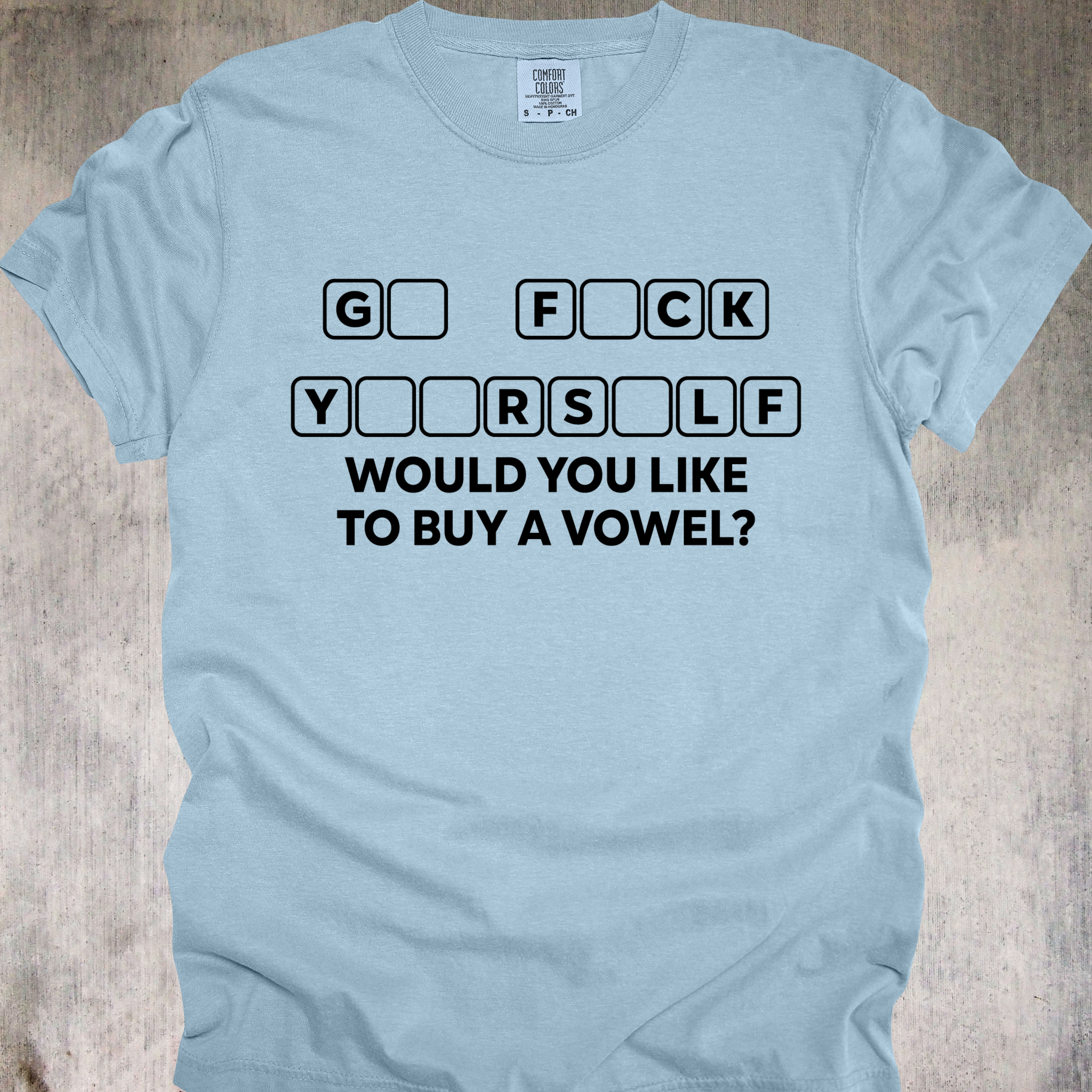 'G_ F_CK Y__RS_LF-WOULD YOU LIKE TO BUY A VOWEL?' - Unisex T-Shirt - America's Favorite Game Show On Your Threads