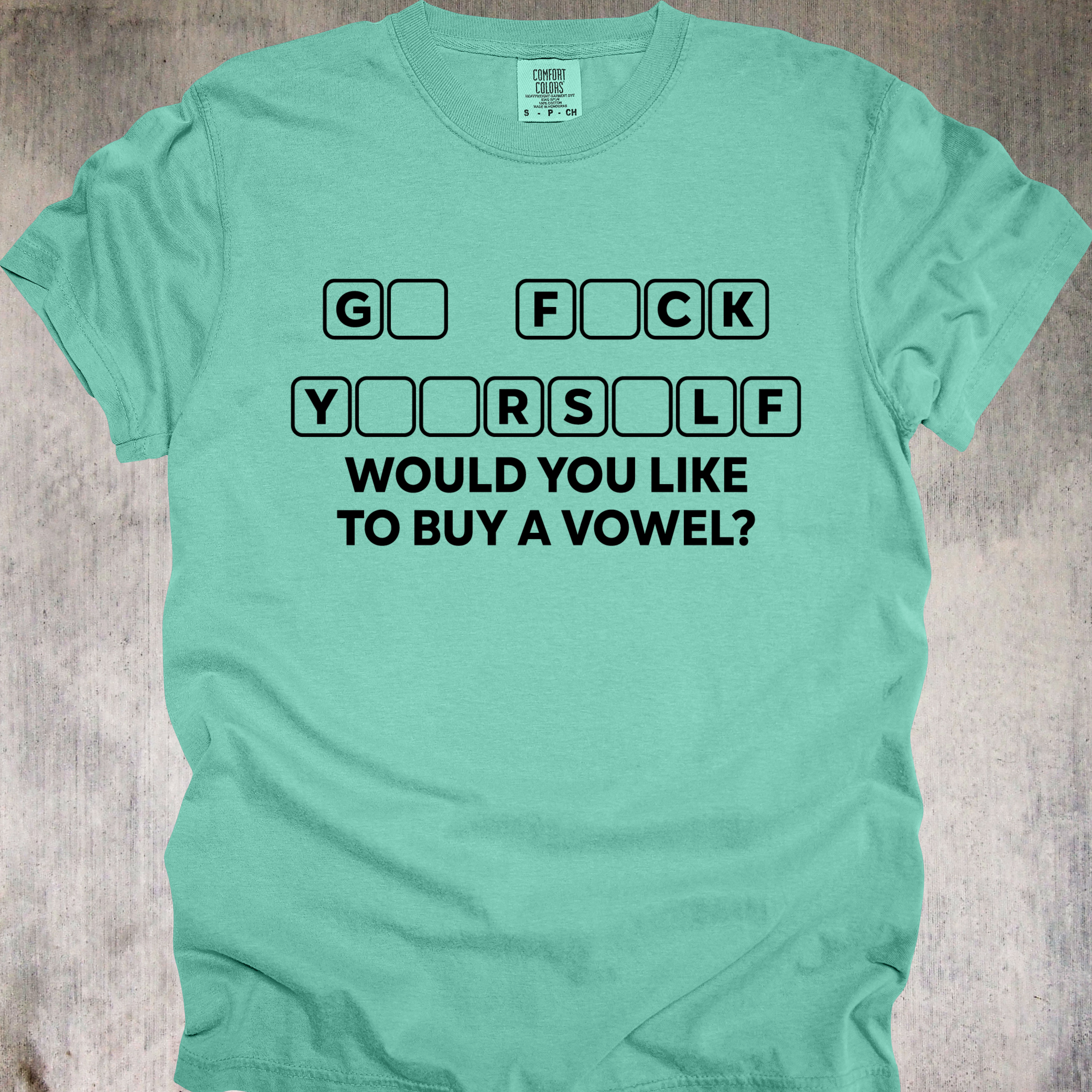'G_ F_CK Y__RS_LF-WOULD YOU LIKE TO BUY A VOWEL?' - Unisex T-Shirt - America's Favorite Game Show On Your Threads