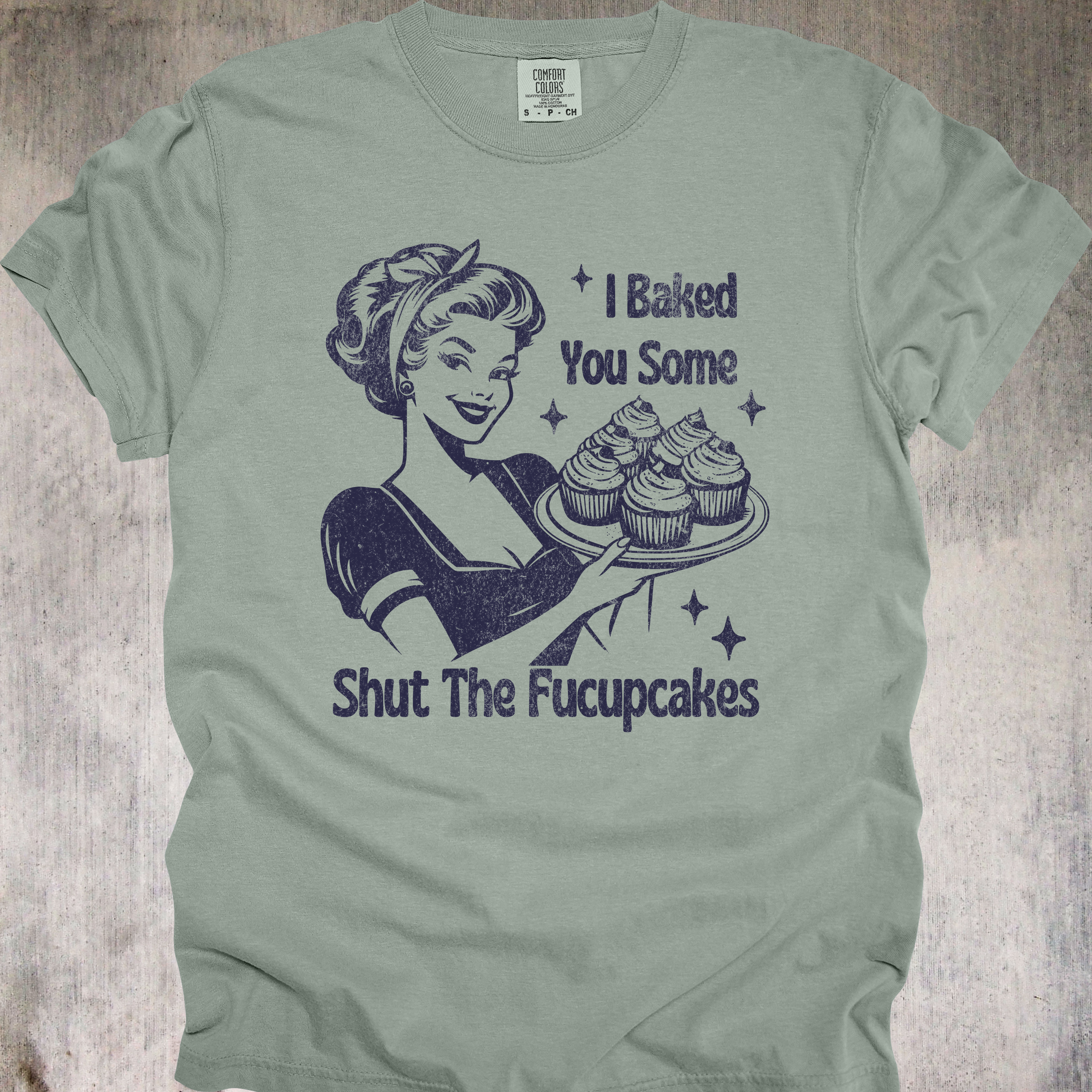 'I Baked You Some Shut The Fucupcakes' - Unisex T-Shirt - Go Ahead And Get Pastry Aggressive
