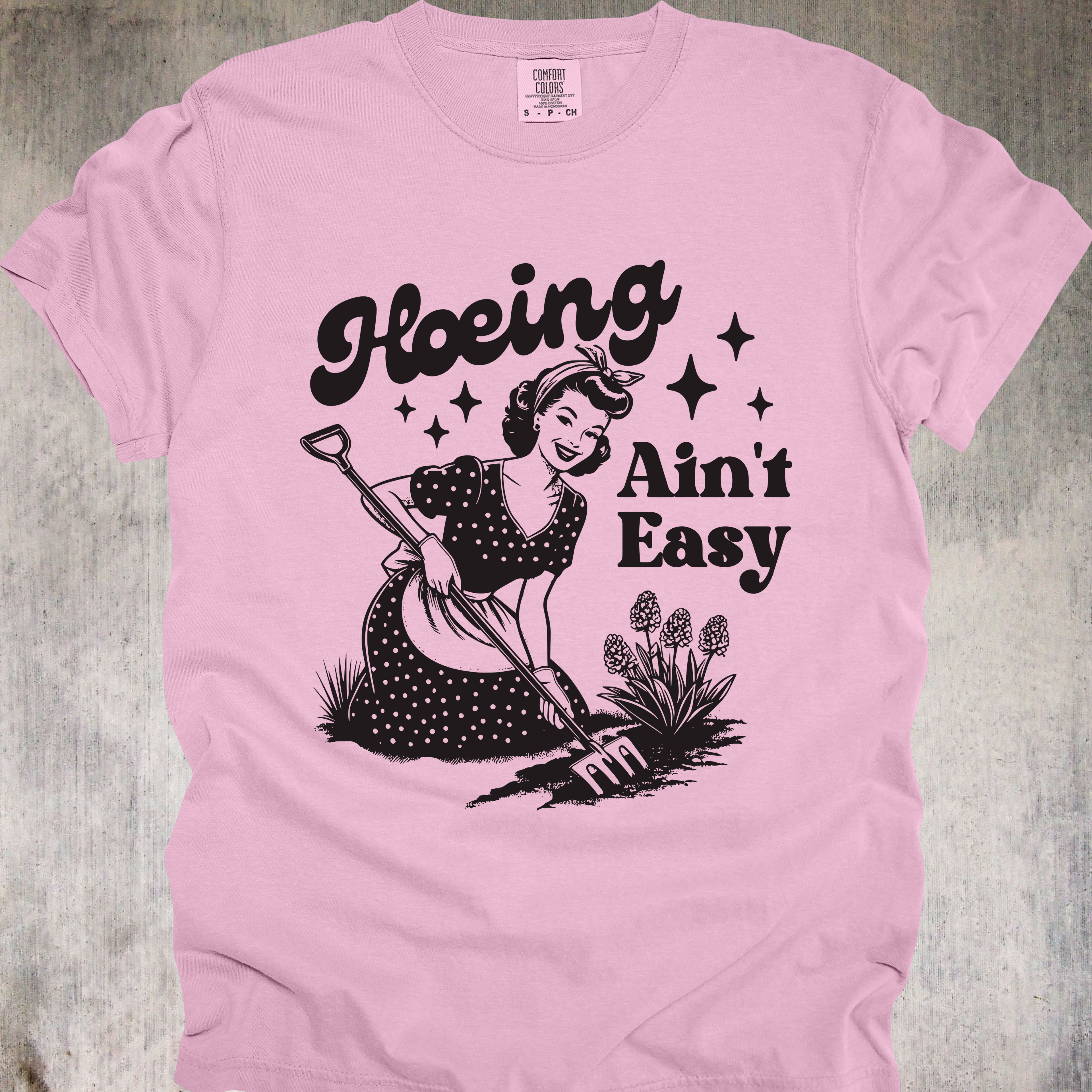 'Hoeing Ain't Easy' - Unisex T-Shirt - Be The Queen Of The Dirty Hoe Life