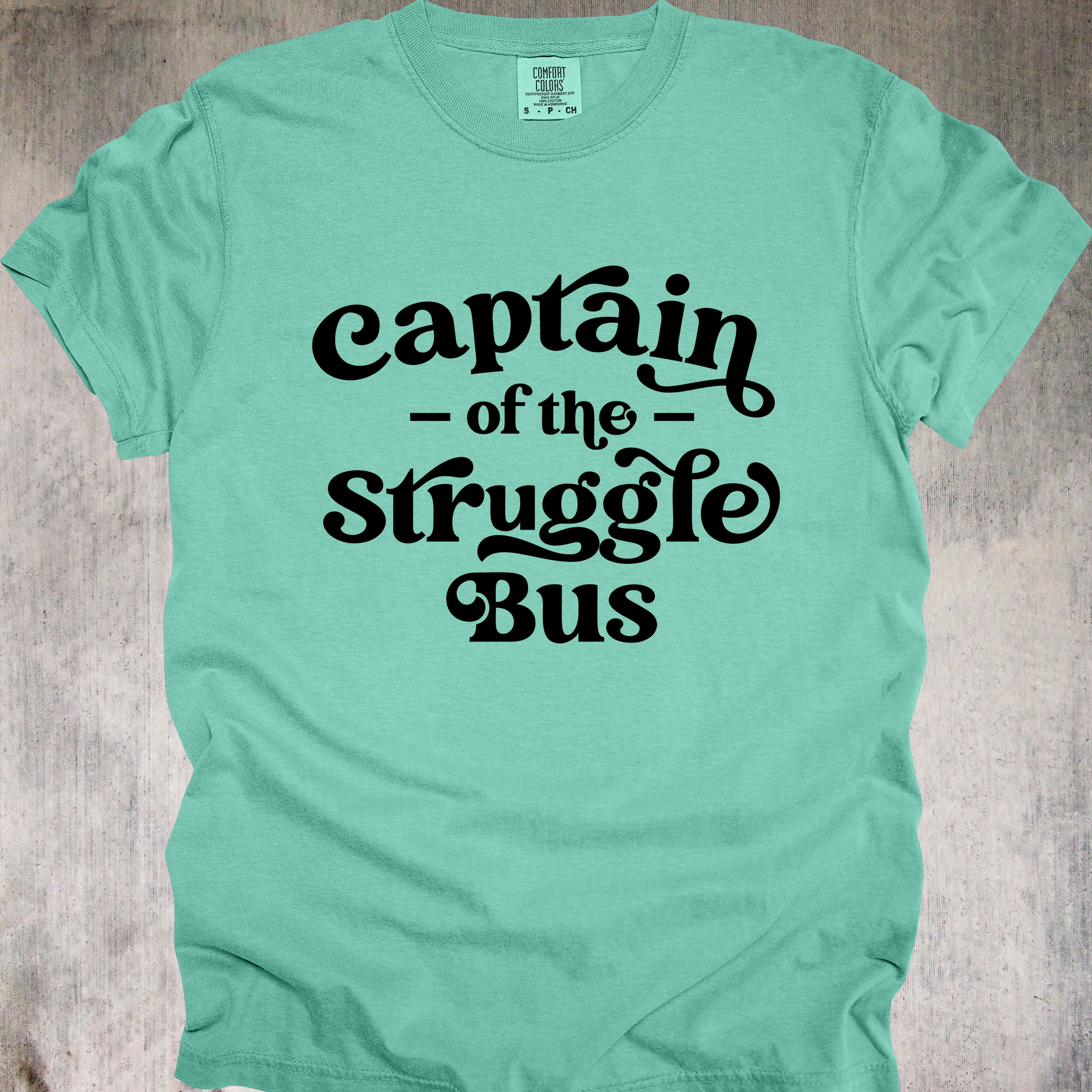'Captain Of The Struggle Bus' - Unisex T-Shirt - Struggle Bus CEO Now Accepting Interns