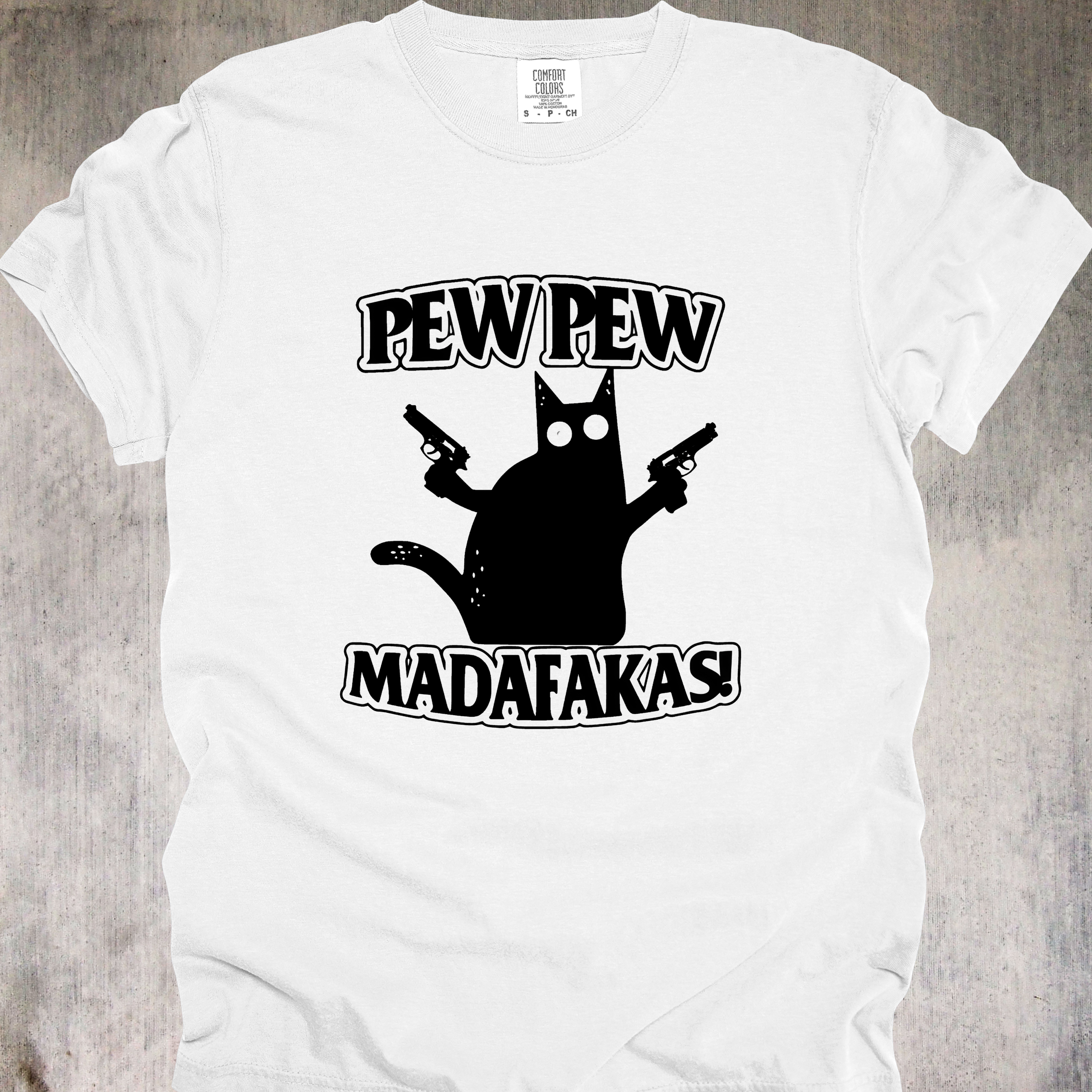'PEW PEW MADAFAKAS!' -Unisex T-Shirt - Cat-astrophically Armed & Fabulous