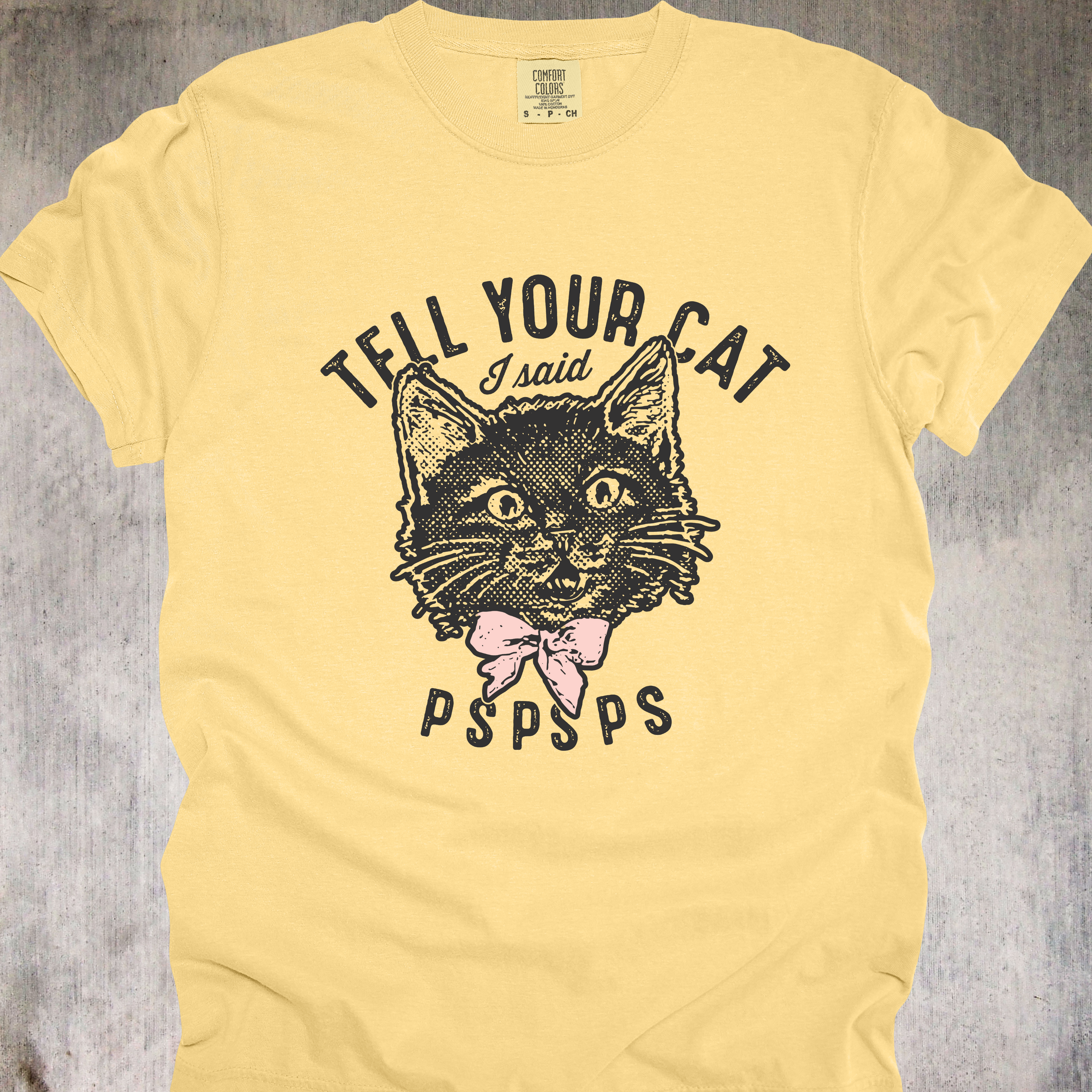 'TELL YOUR CAT I SAID PSPSPS' - Unisex T-Shirt - For People Who Have More BFFs (Best Fur Friends) Than BFFs