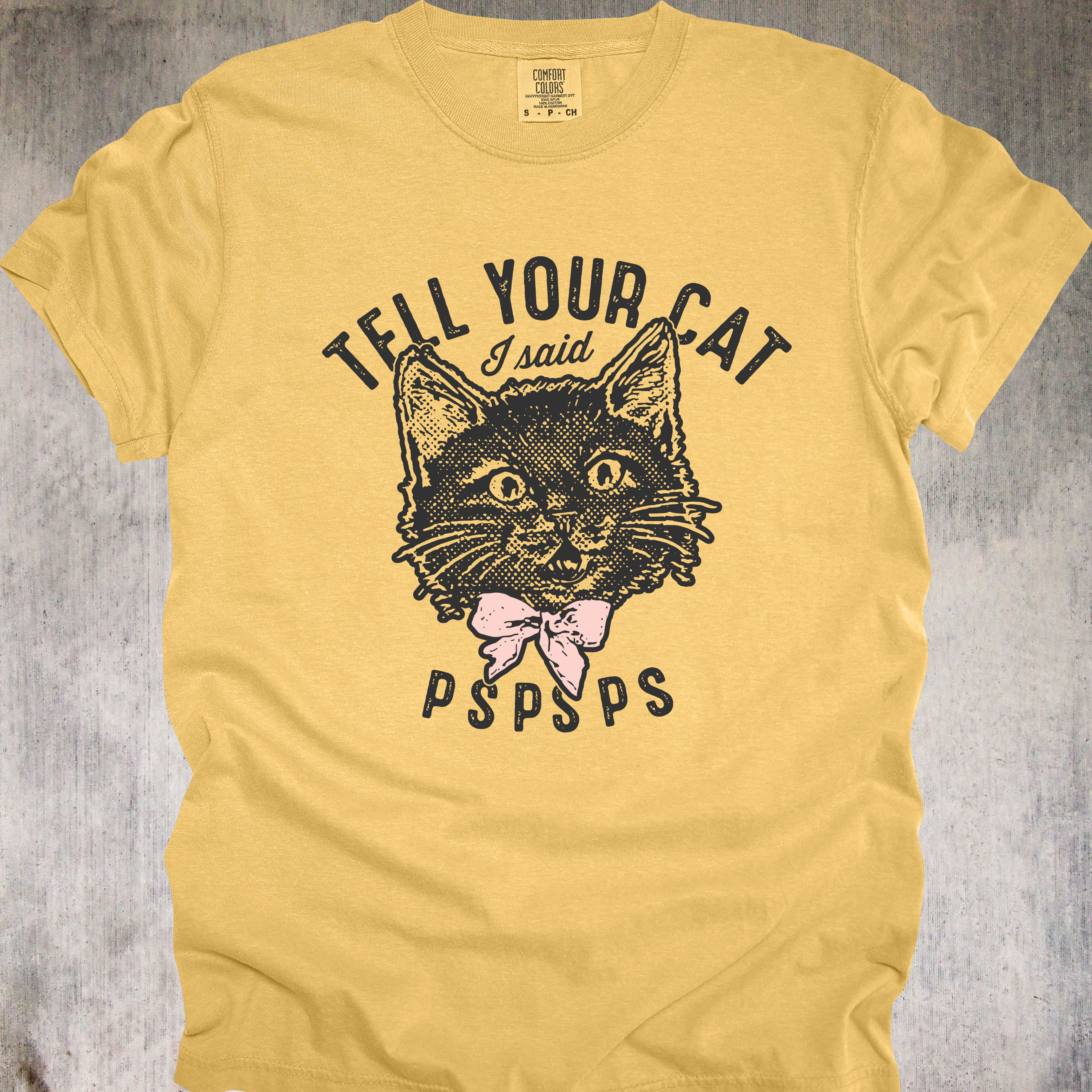 'TELL YOUR CAT I SAID PSPSPS' - Unisex T-Shirt - For People Who Have More BFFs (Best Fur Friends) Than BFFs