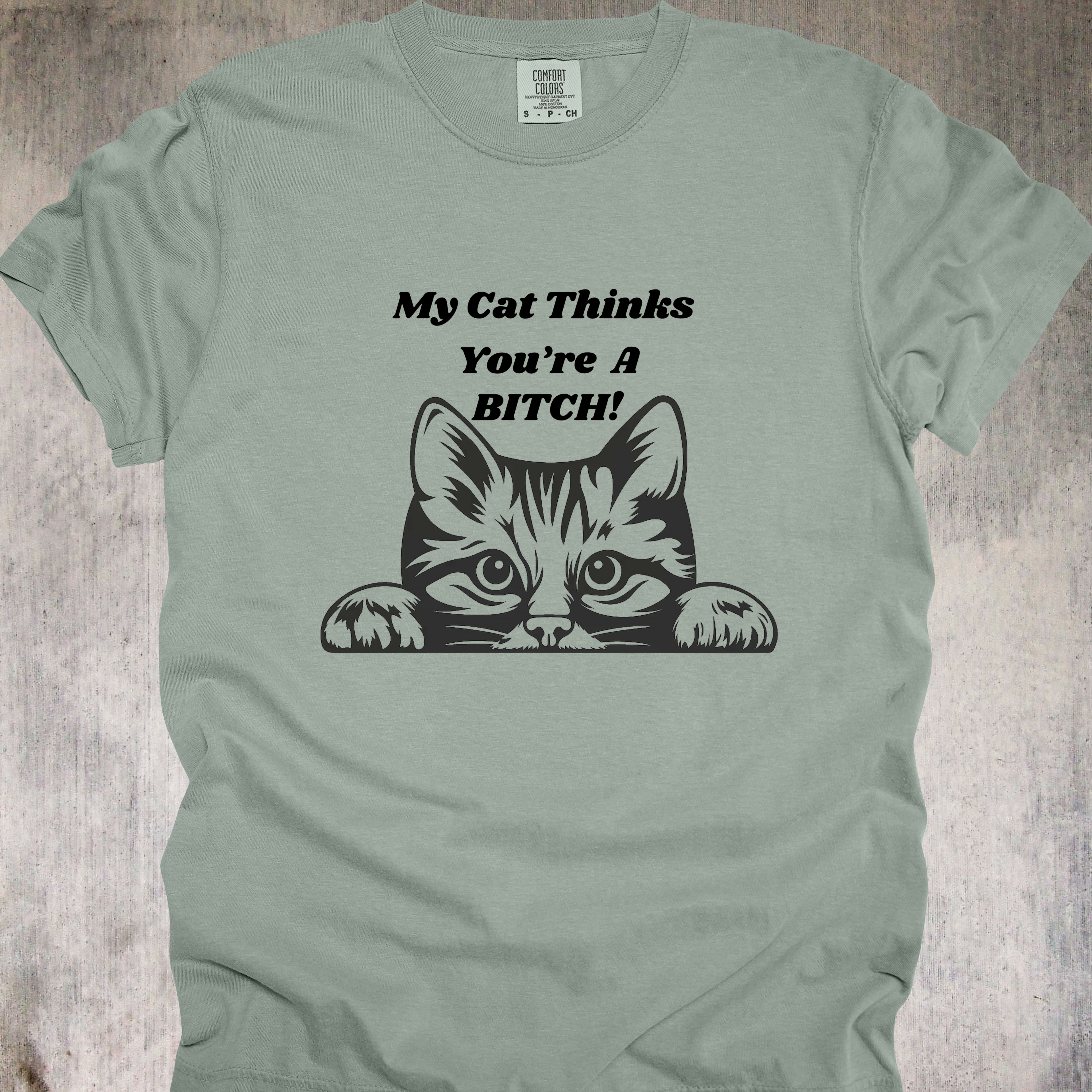 'MY CAT THINKS YOU'RE A BITCH' - Unisex T-Shirt - Give Your Cat A Voice