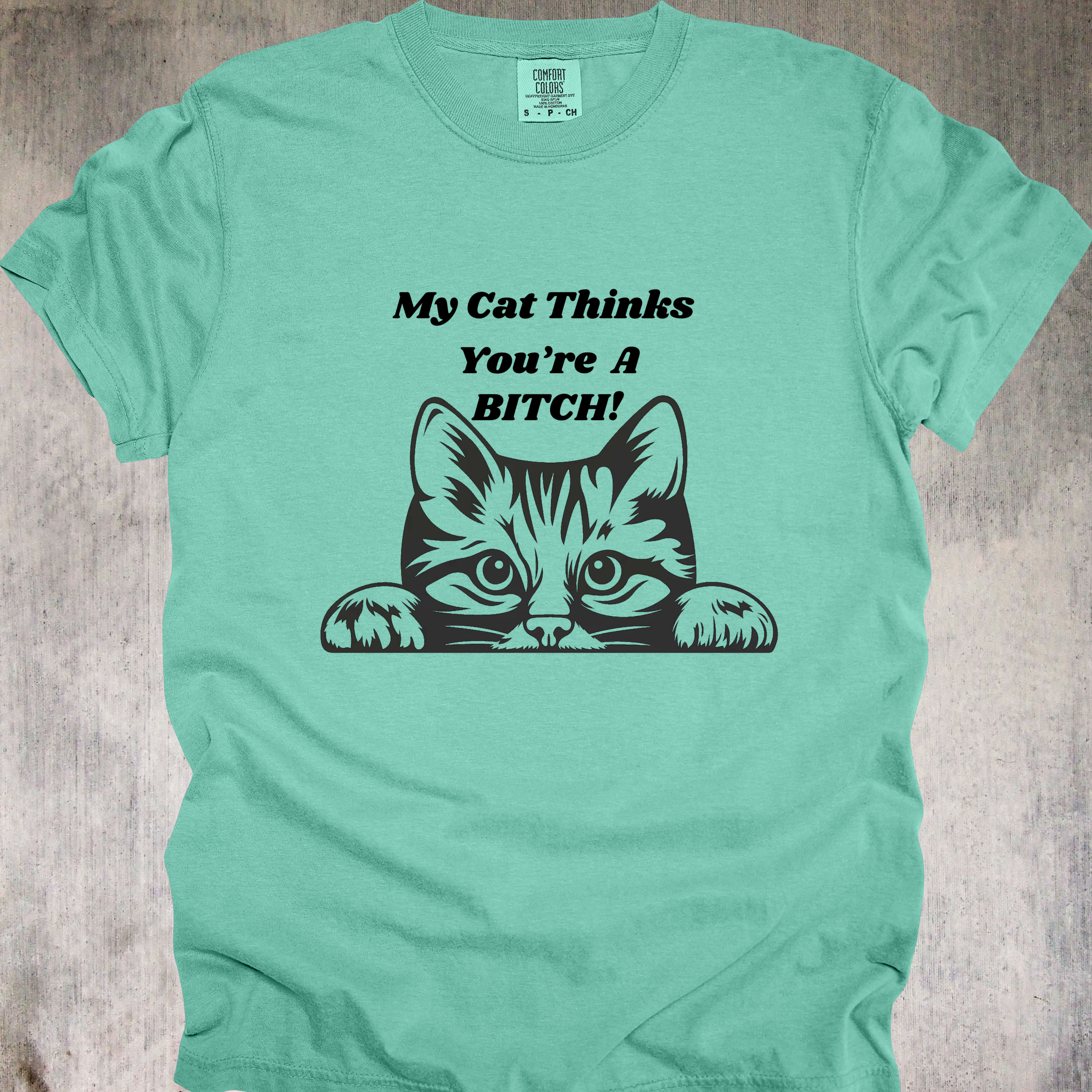 'MY CAT THINKS YOU'RE A BITCH' - Unisex T-Shirt - Give Your Cat A Voice