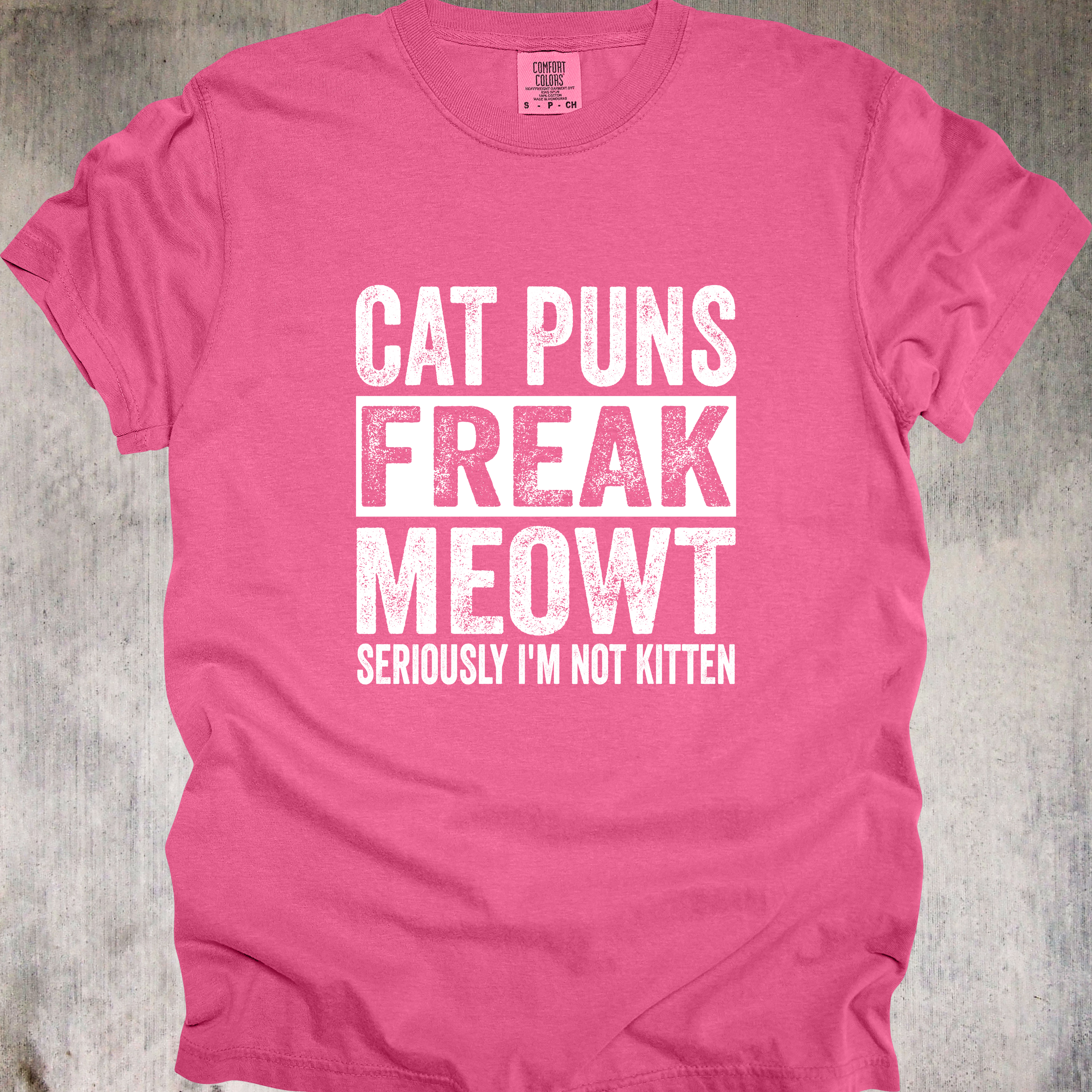 'CAT PUNS FREAK MEOWT-SERIOUSLY, I'M NOT KITTEN' - Unisex T-Shirt - Let the CAT-tastrophies Begin!