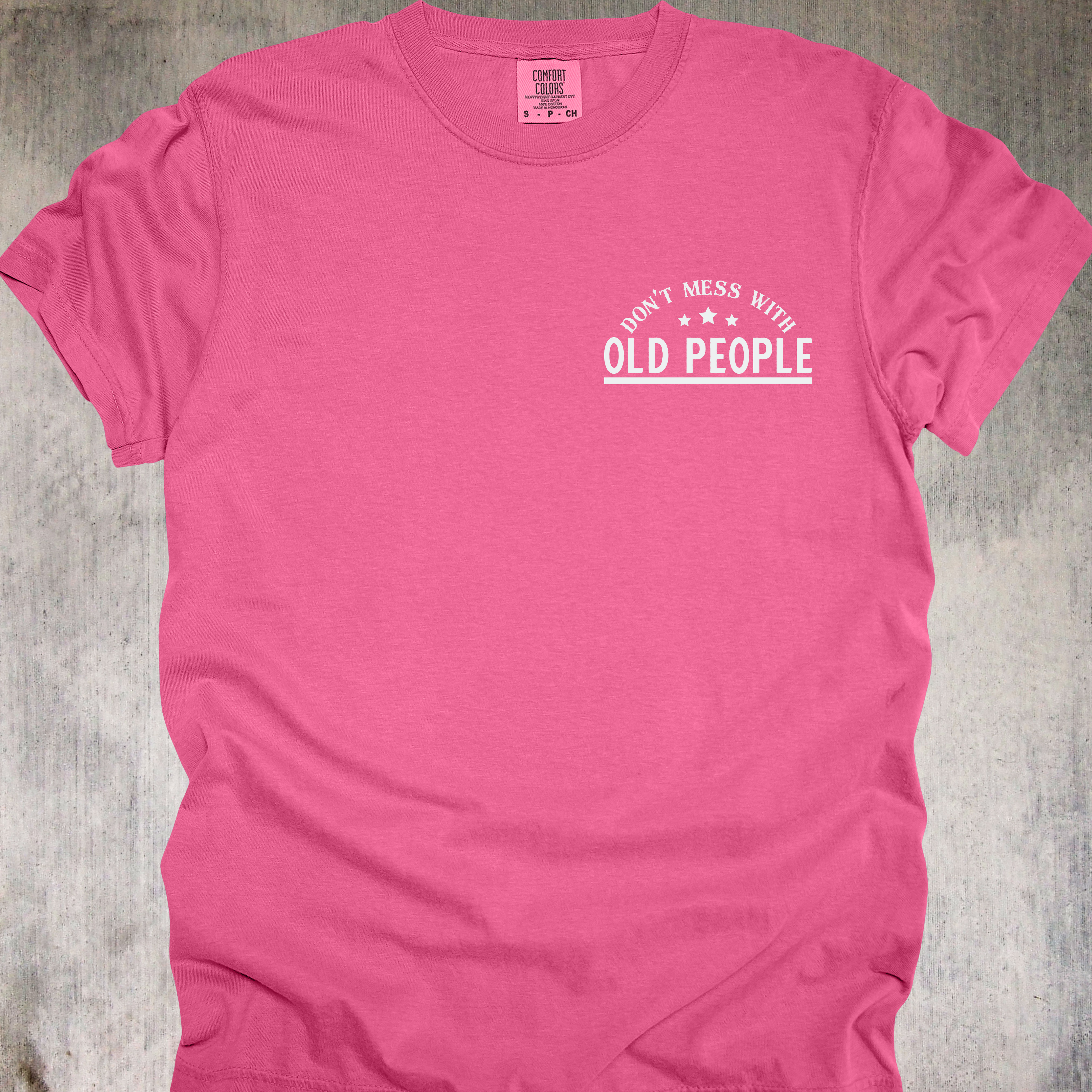 'DON'T MESS WITH OLD PEOPLE-WE DIDN'T GET THIS AGE BY BEING STUPID' - Unisex T-Shirt - When OLD isn't WEAK, It's UNDEFEATED