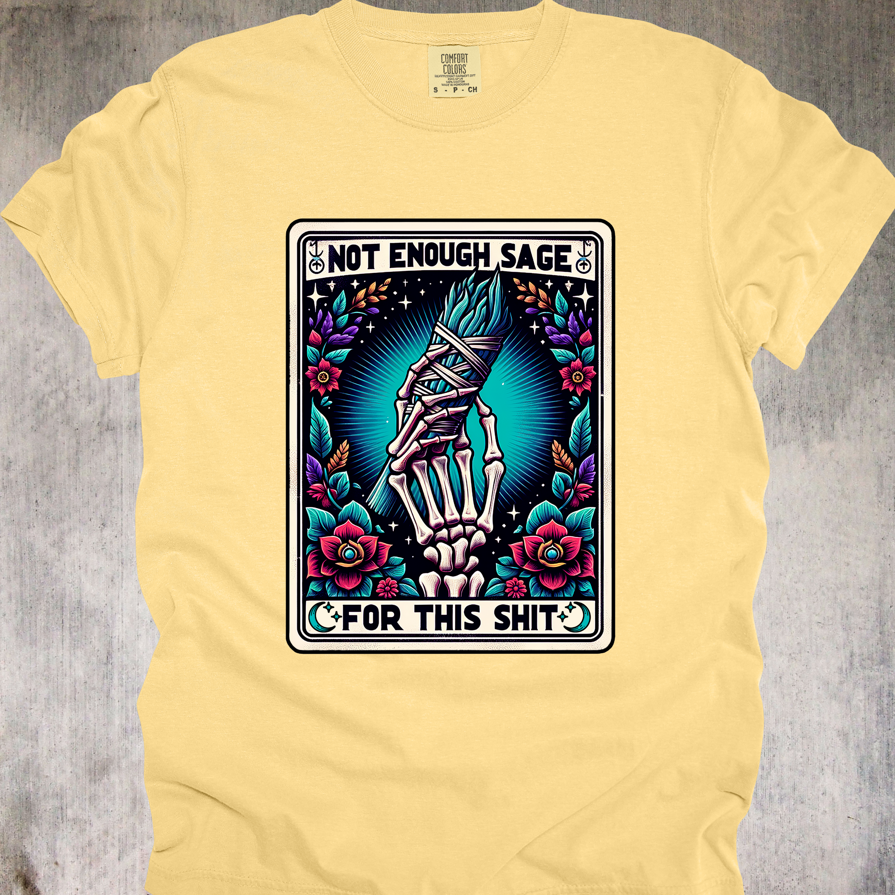 'NOT ENOUGH SAGE FOR THIS SHIT' - Unisex Tee - When your crystals are exhausted!