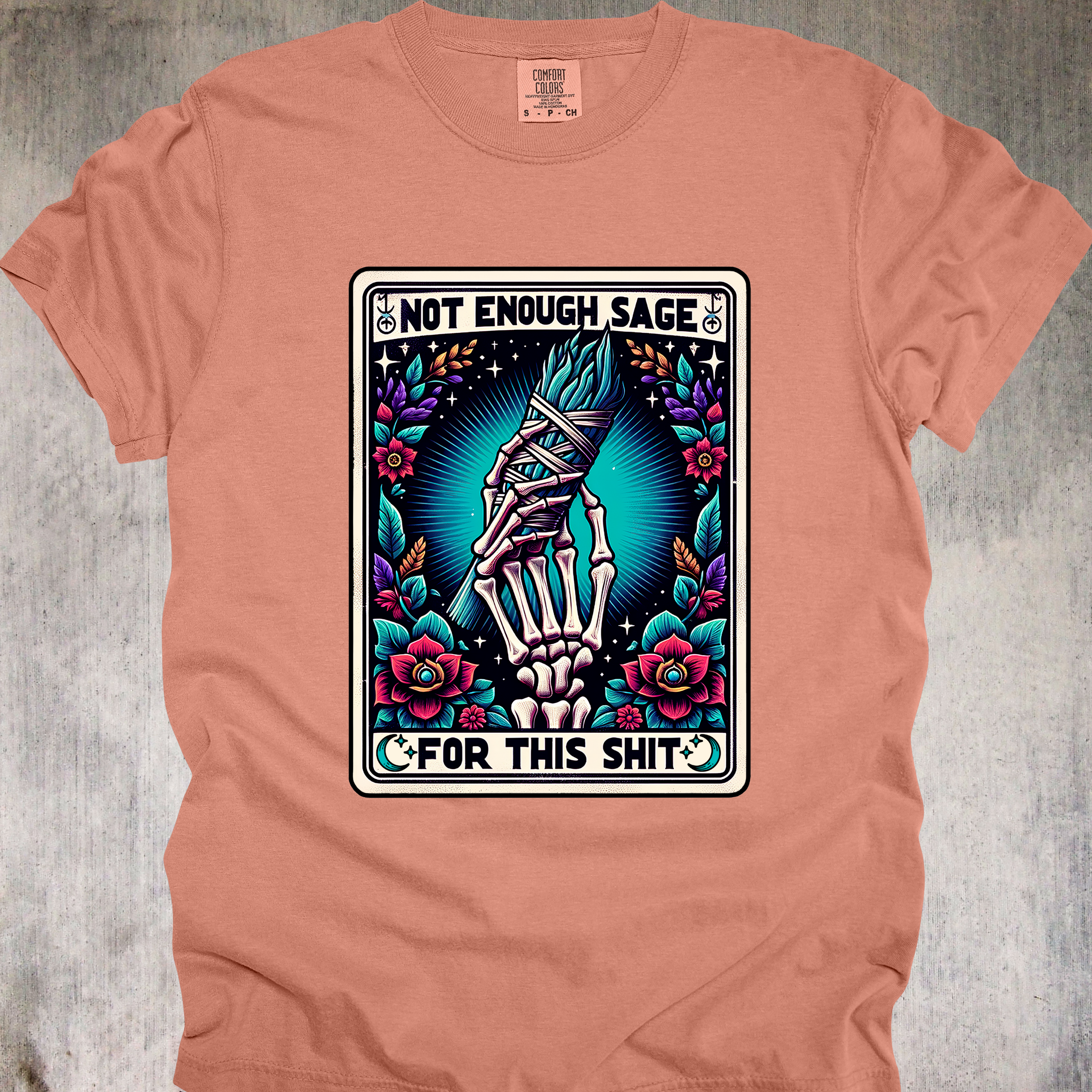 'NOT ENOUGH SAGE FOR THIS SHIT' - Unisex Tee - When your crystals are exhausted!