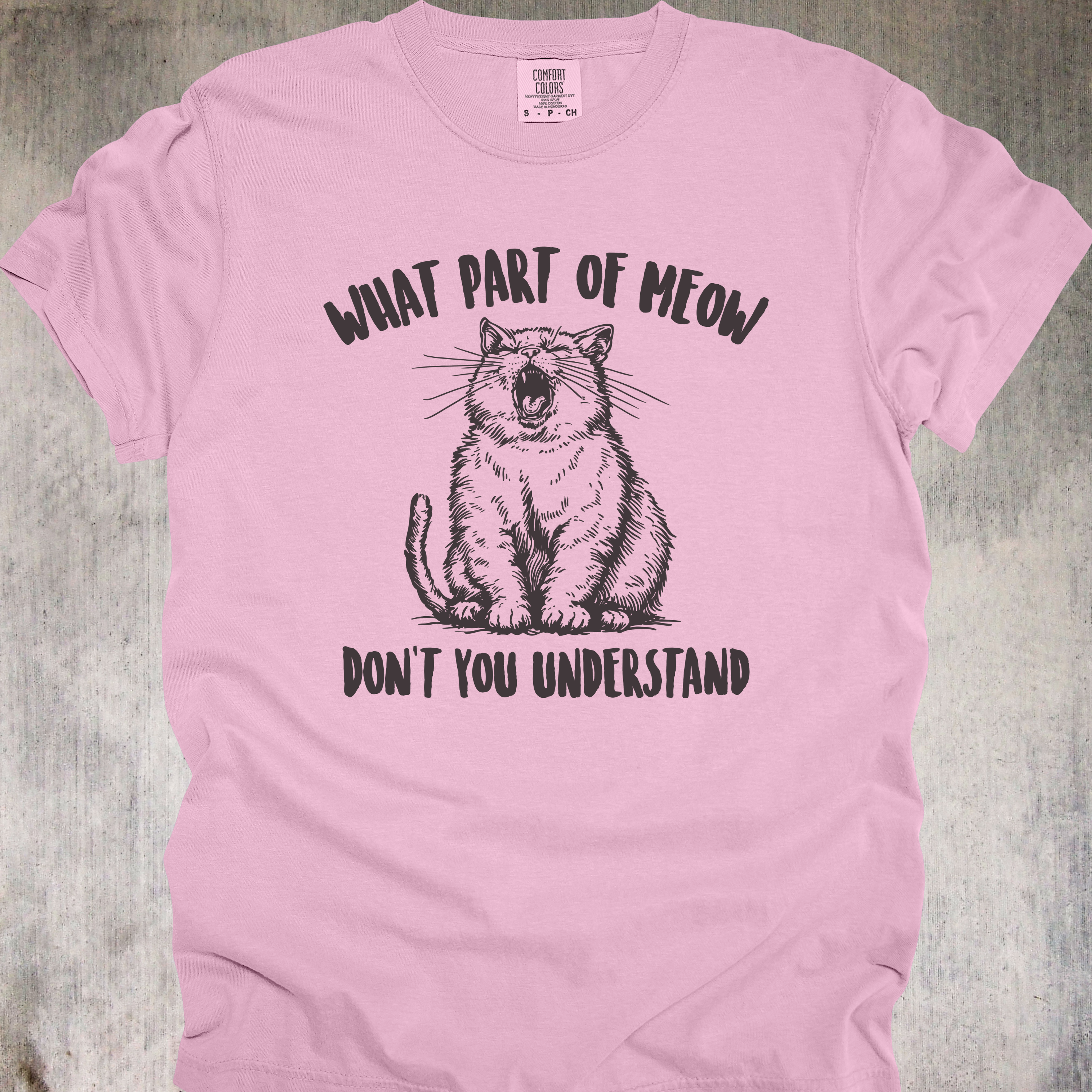 'WHAT PART OF MEOW DON'T YOU UNDERSTAND' - Unisex T-Shirt - Wear The Sass Of Your Cat!