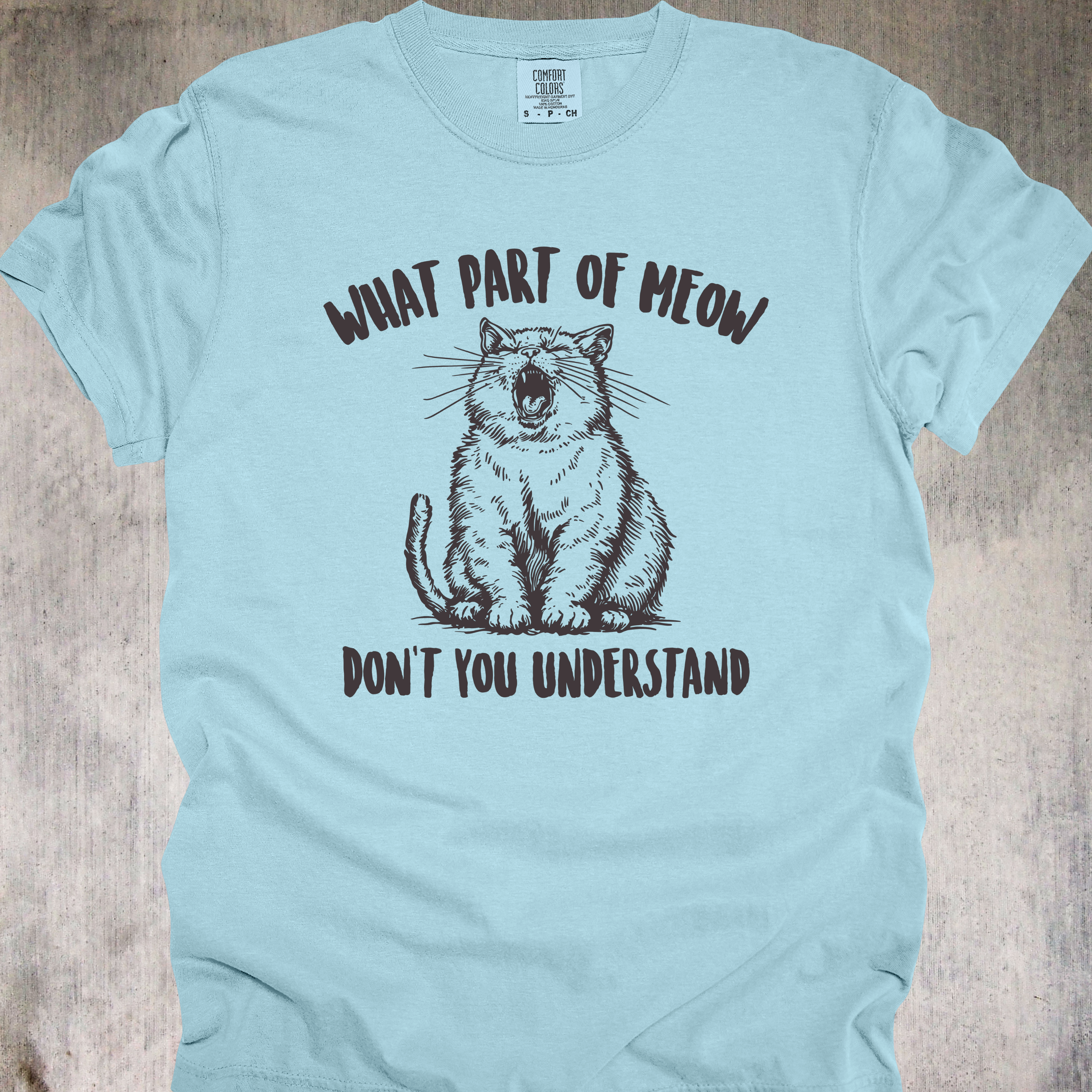 'WHAT PART OF MEOW DON'T YOU UNDERSTAND' - Unisex T-Shirt - Wear The Sass Of Your Cat!