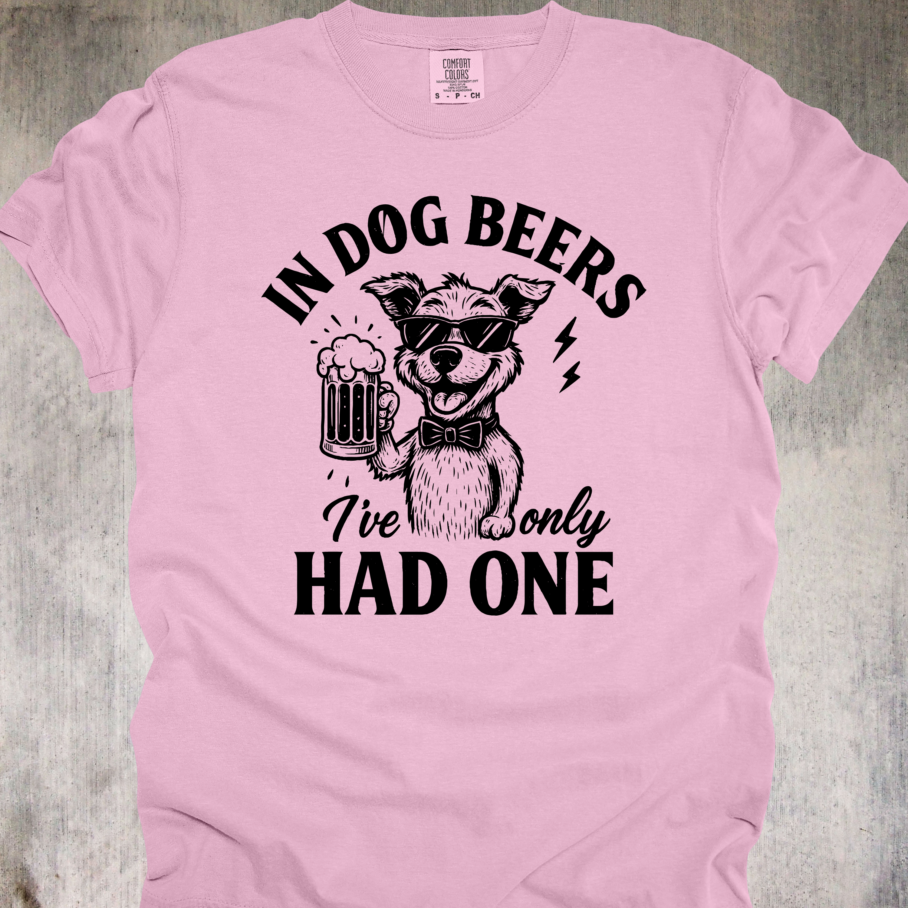 'IN DOG BEERS, I'VE ONLY HAD ONE' - Unisex T-Shirt - Dog Years=Fewer Beers, Right?
