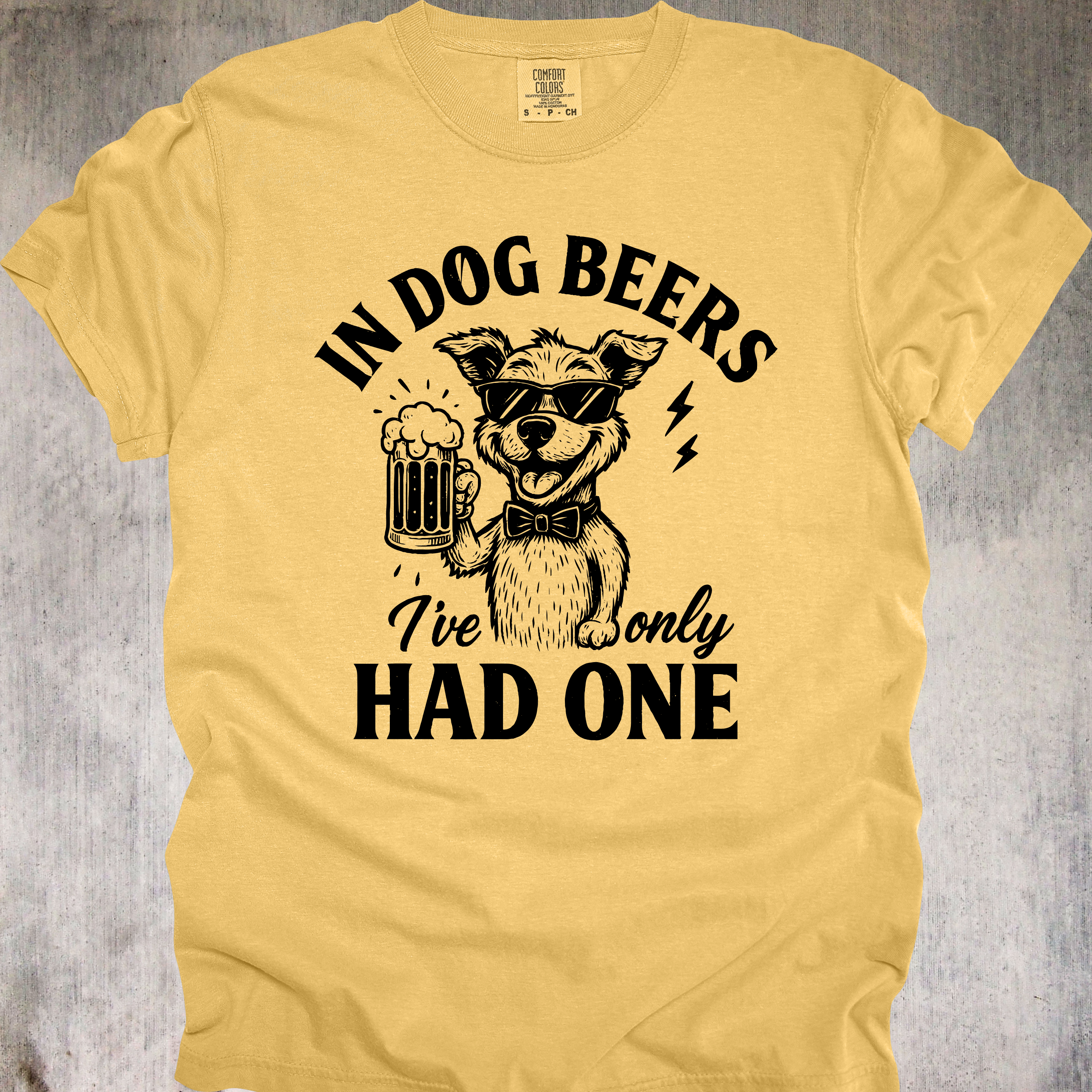 'IN DOG BEERS, I'VE ONLY HAD ONE' - Unisex T-Shirt - Dog Years=Fewer Beers, Right?