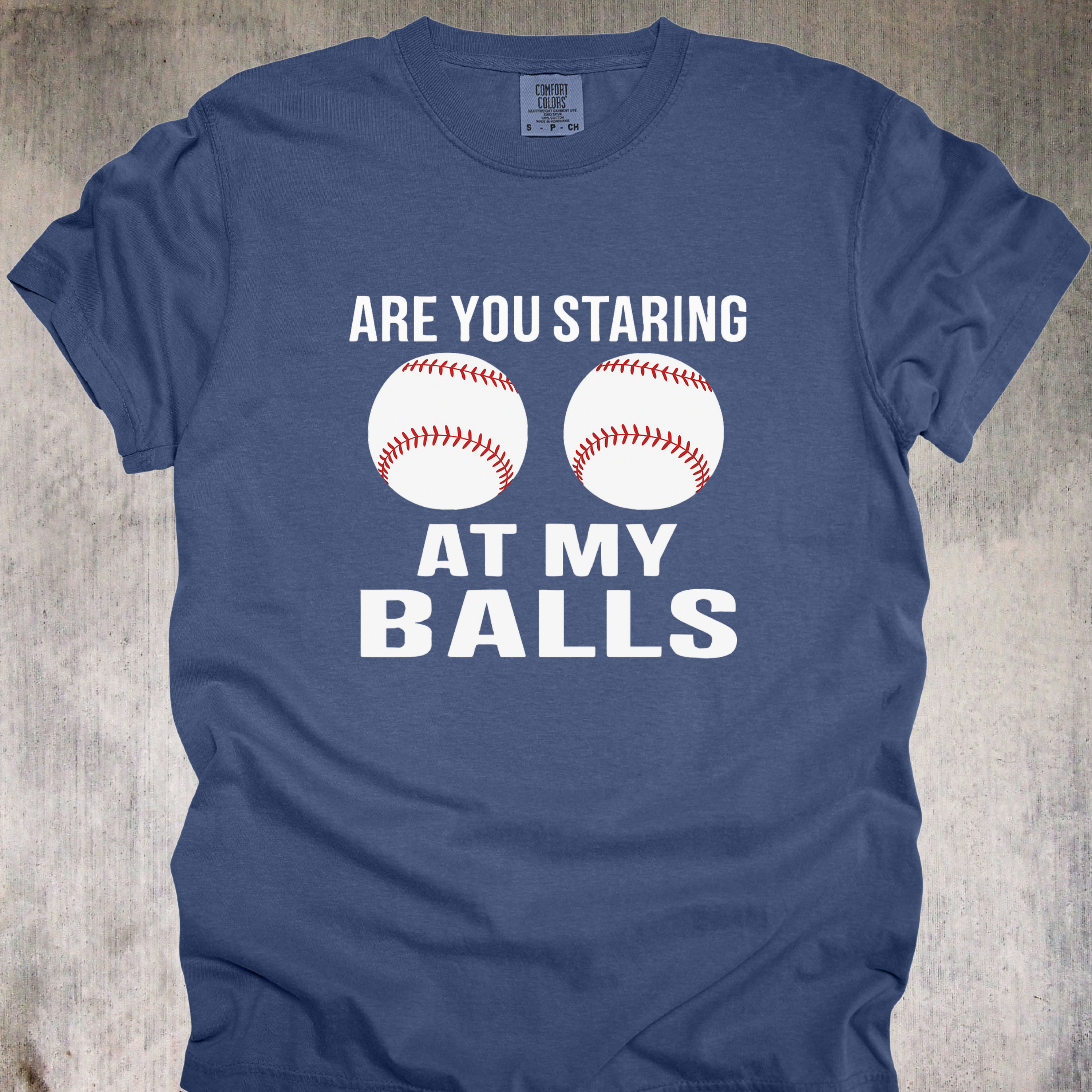 'ARE YOU STARING AT MY BALLS' - Unisex T-Shirt - Let Your Balls Speak Up - Baseball Humor