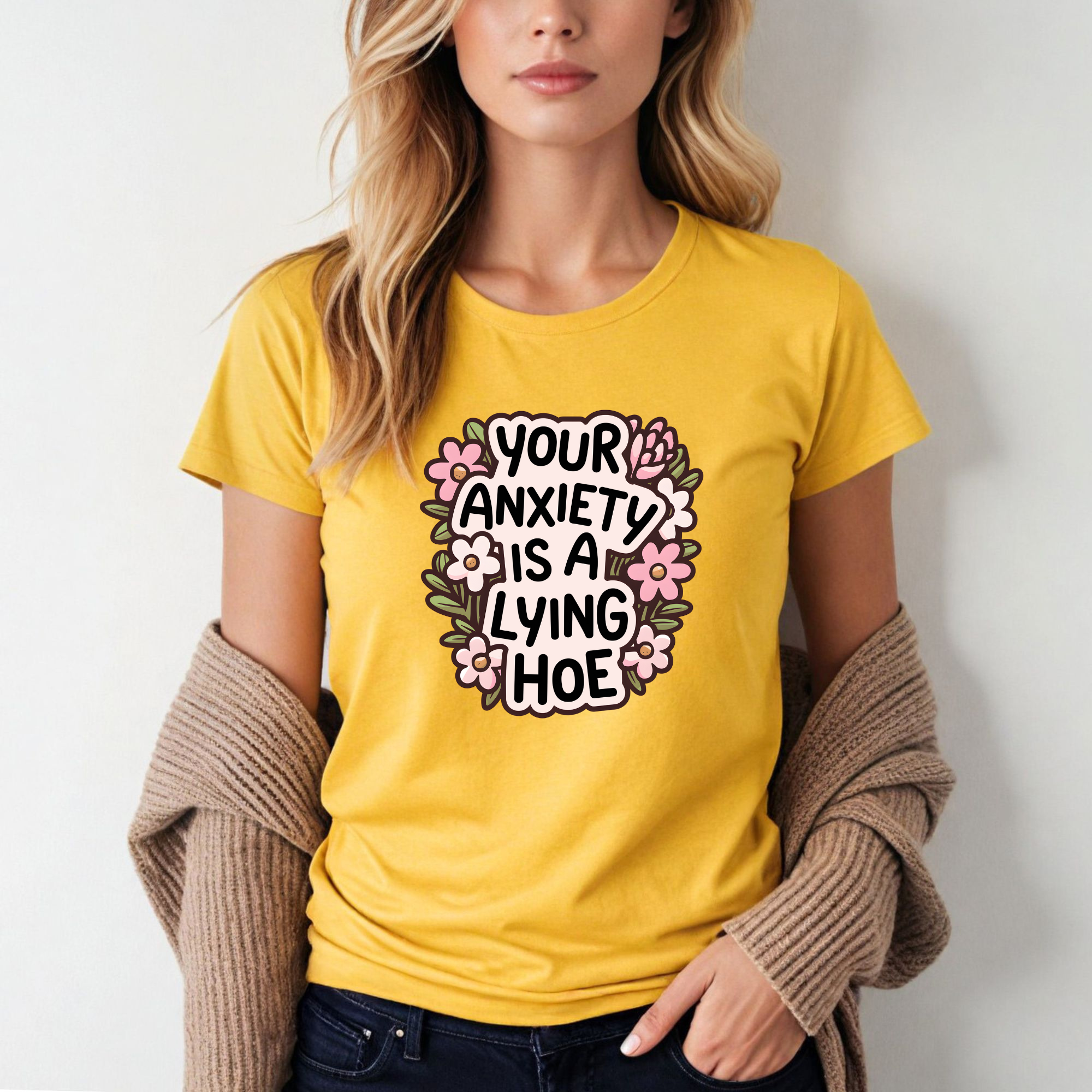 'YOUR ANXIETY IS A LYING HOE' - Womens Softstyle Tee - Semi-Fitted - 100% Ring Spun Cotton