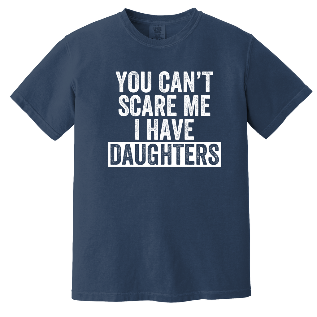 'YOU CAN'T SCARE ME-I HAVE DAUGHTERS' -Unisex T-Shirt - Because Skydiving Isn't Terrifying Enough!