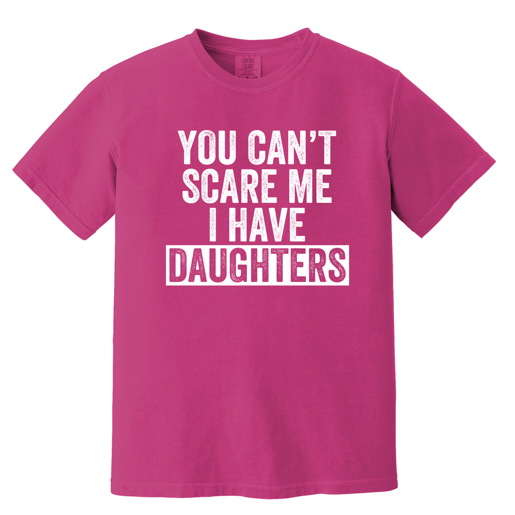 'YOU CAN'T SCARE ME-I HAVE DAUGHTERS' -Unisex T-Shirt - Because Skydiving Isn't Terrifying Enough!