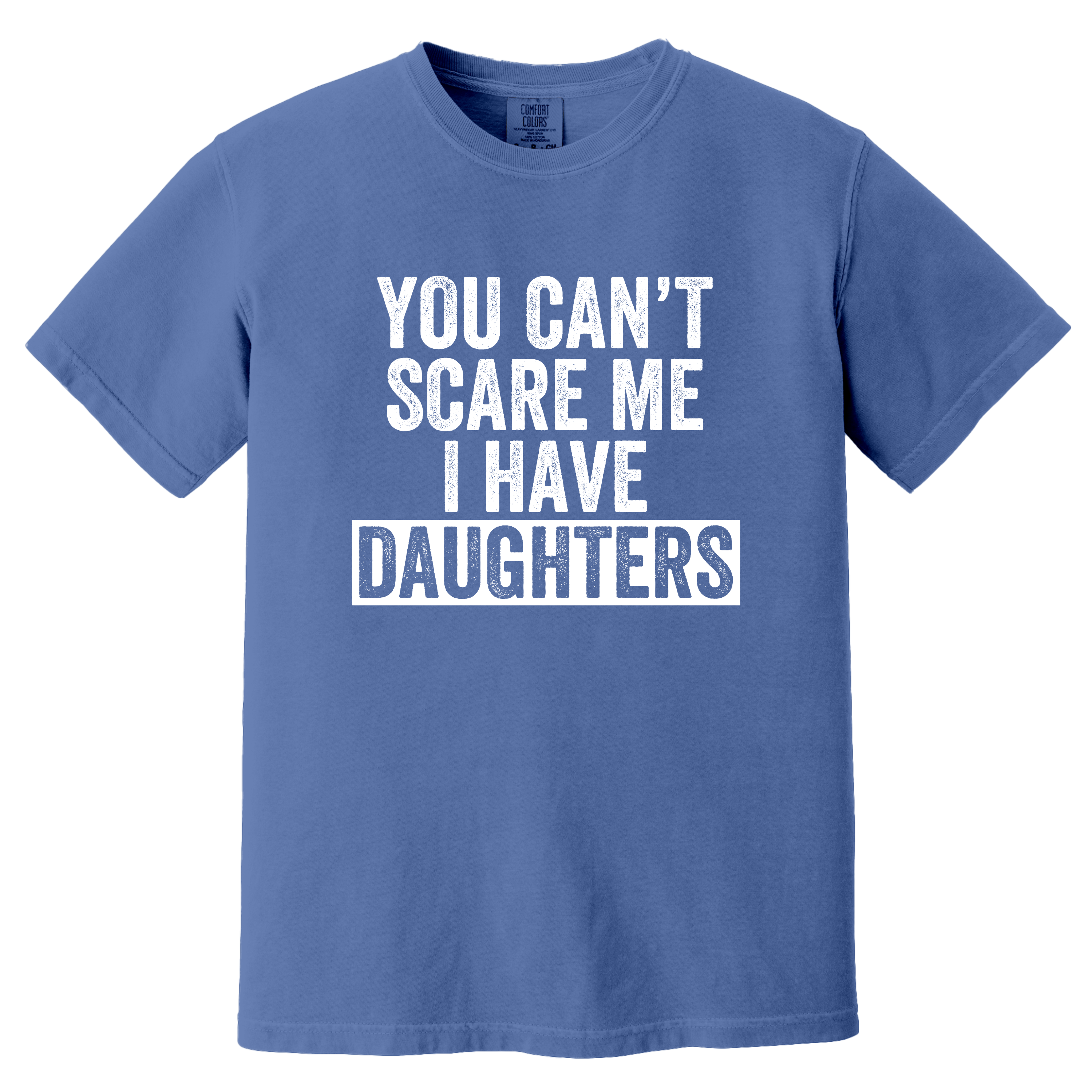 'YOU CAN'T SCARE ME-I HAVE DAUGHTERS' -Unisex T-Shirt - Because Skydiving Isn't Terrifying Enough!