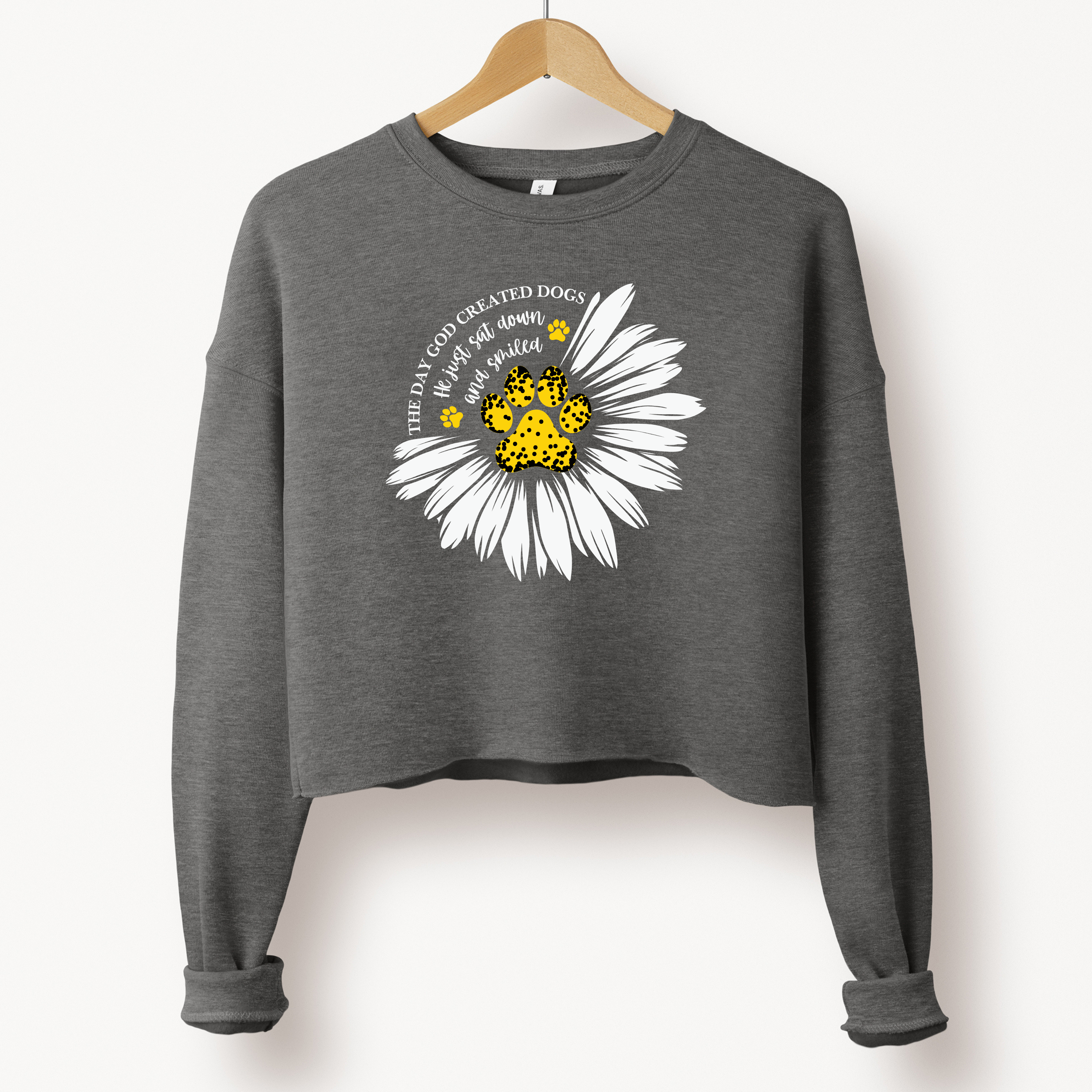 'THE DAY GOD CREATED DOGS HE JUST SAT DOWN AND SMILED' - Women's Cropped Sweatshirt
