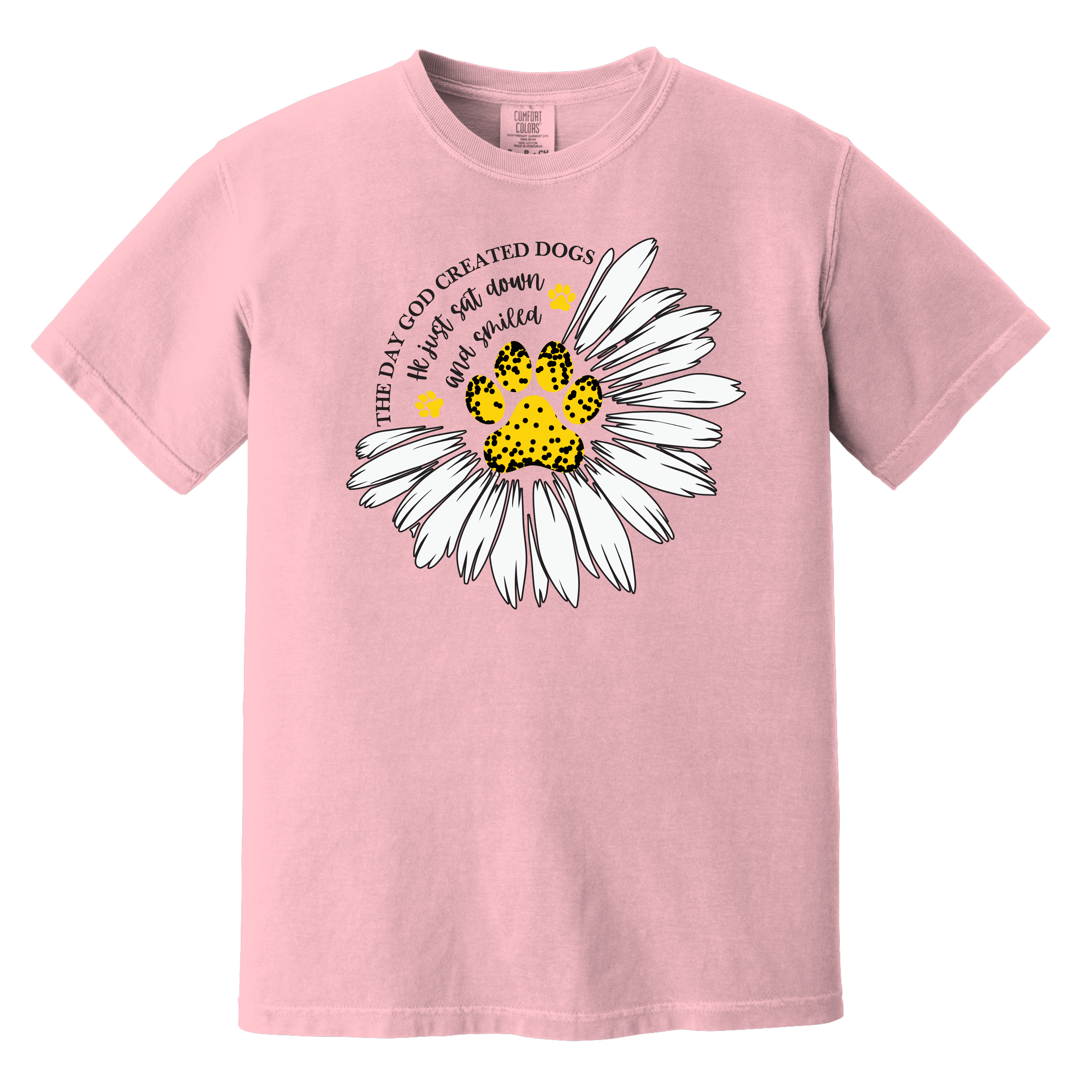 'THE DAY GOD CREATED DOGS-HE JUST SAT DOWN AND SMILED' - Unisex T-Shirt - Comfy. Cute. Created for the dog lovers. 🐶💕