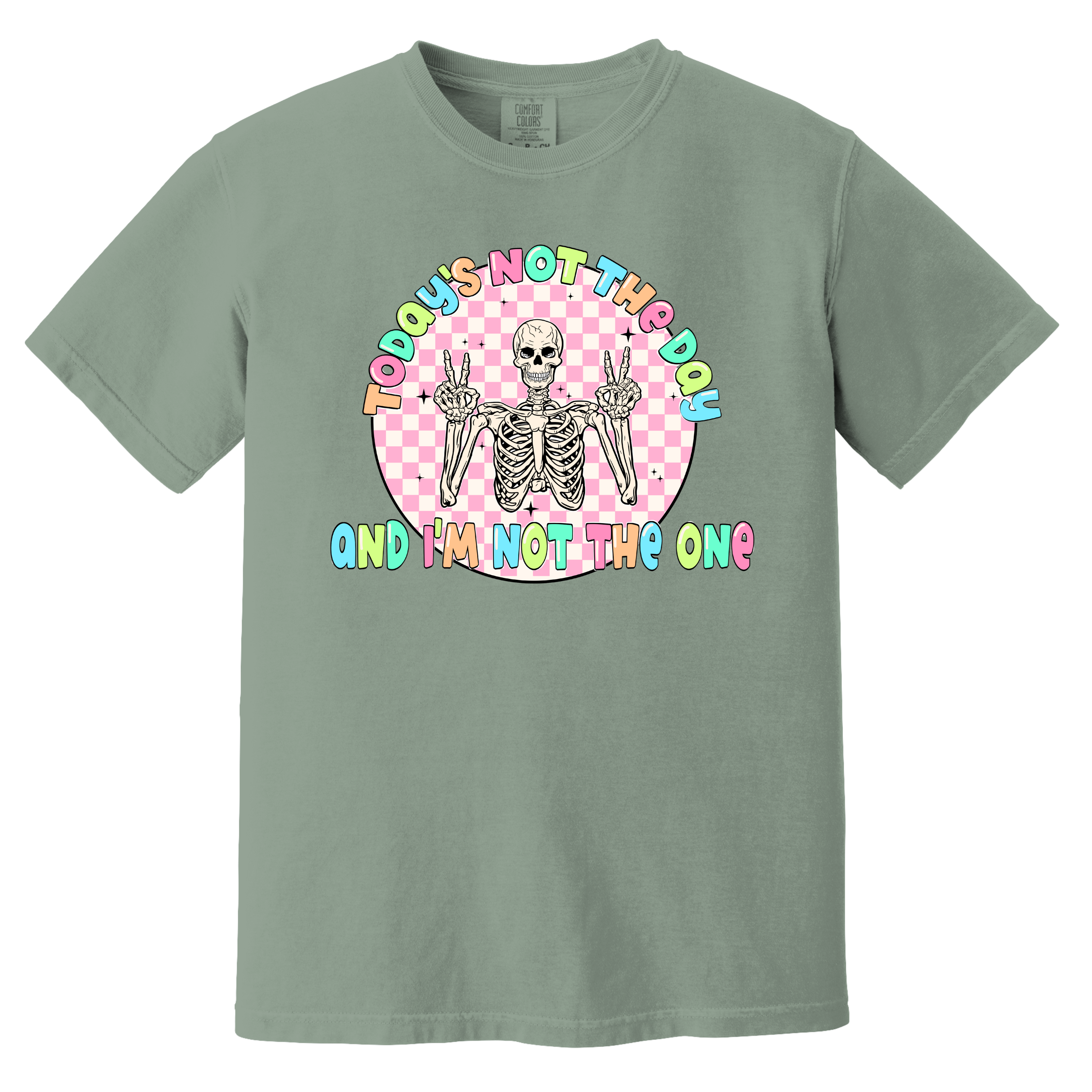 'TODAY IS NOT THE DAY AND I AM NOT THE ONE' - Unisex T-Shirt - Let The Shirt Do The Talking!