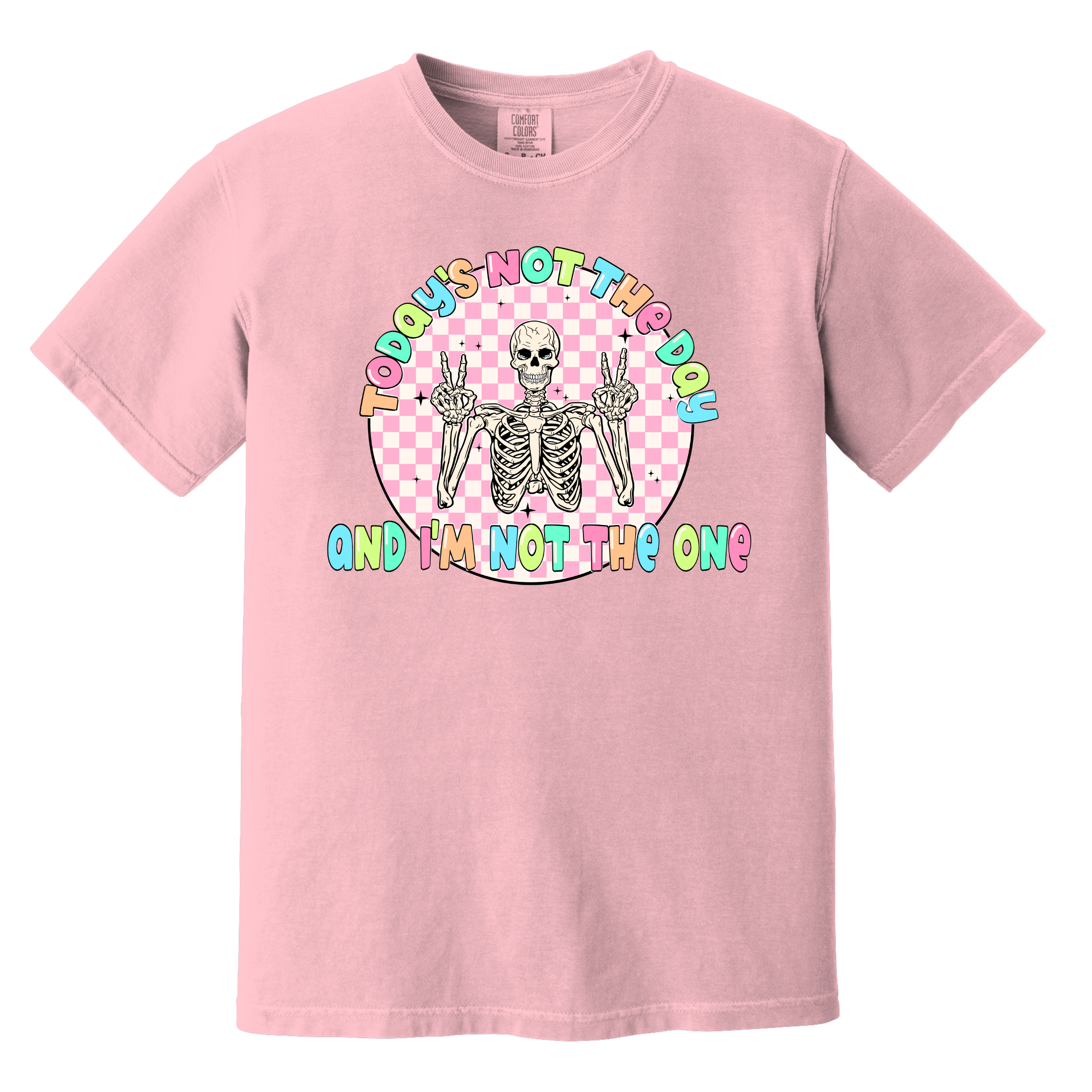 'TODAY IS NOT THE DAY AND I AM NOT THE ONE' - Unisex T-Shirt - Let The Shirt Do The Talking!