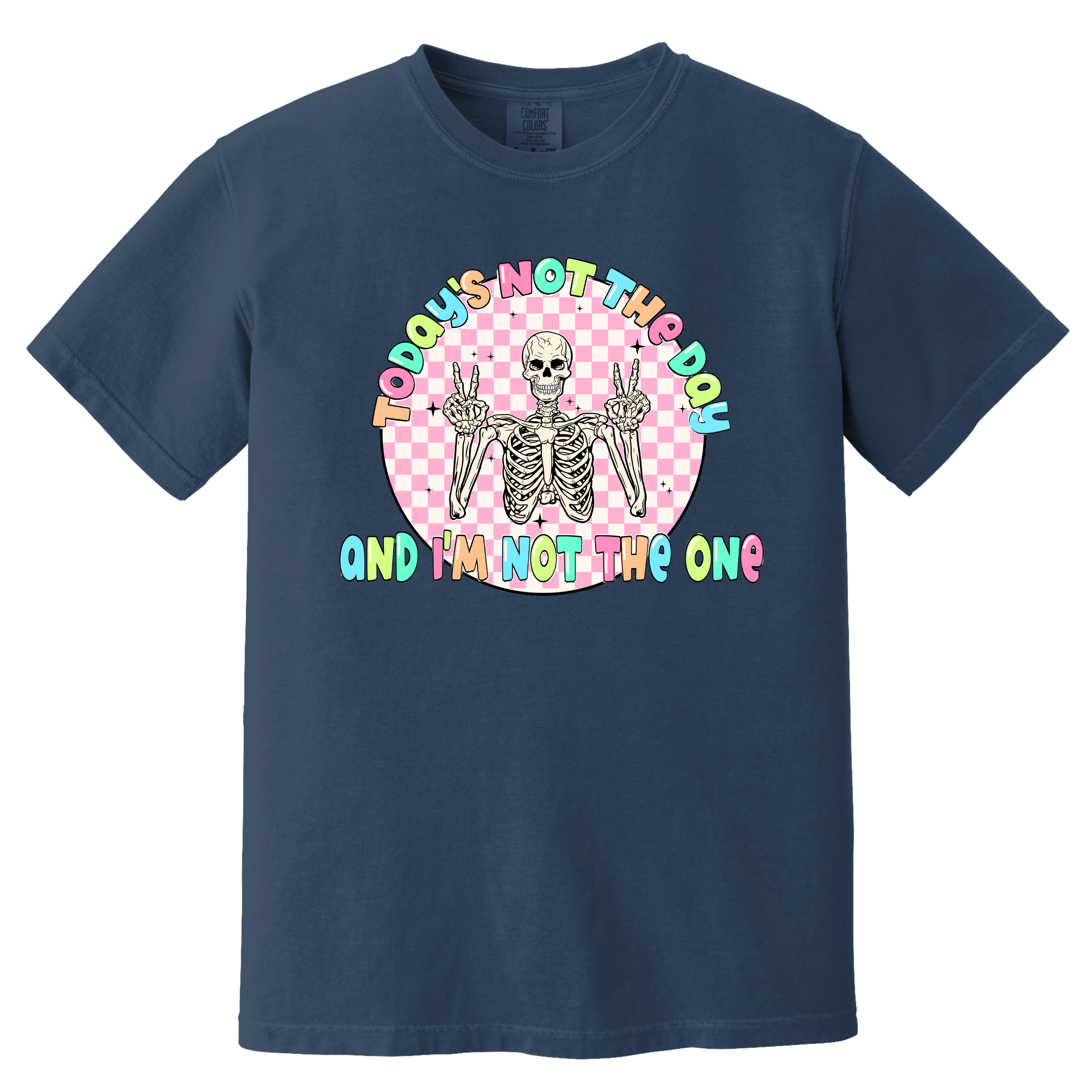 'TODAY IS NOT THE DAY AND I AM NOT THE ONE' - Unisex T-Shirt - Let The Shirt Do The Talking!